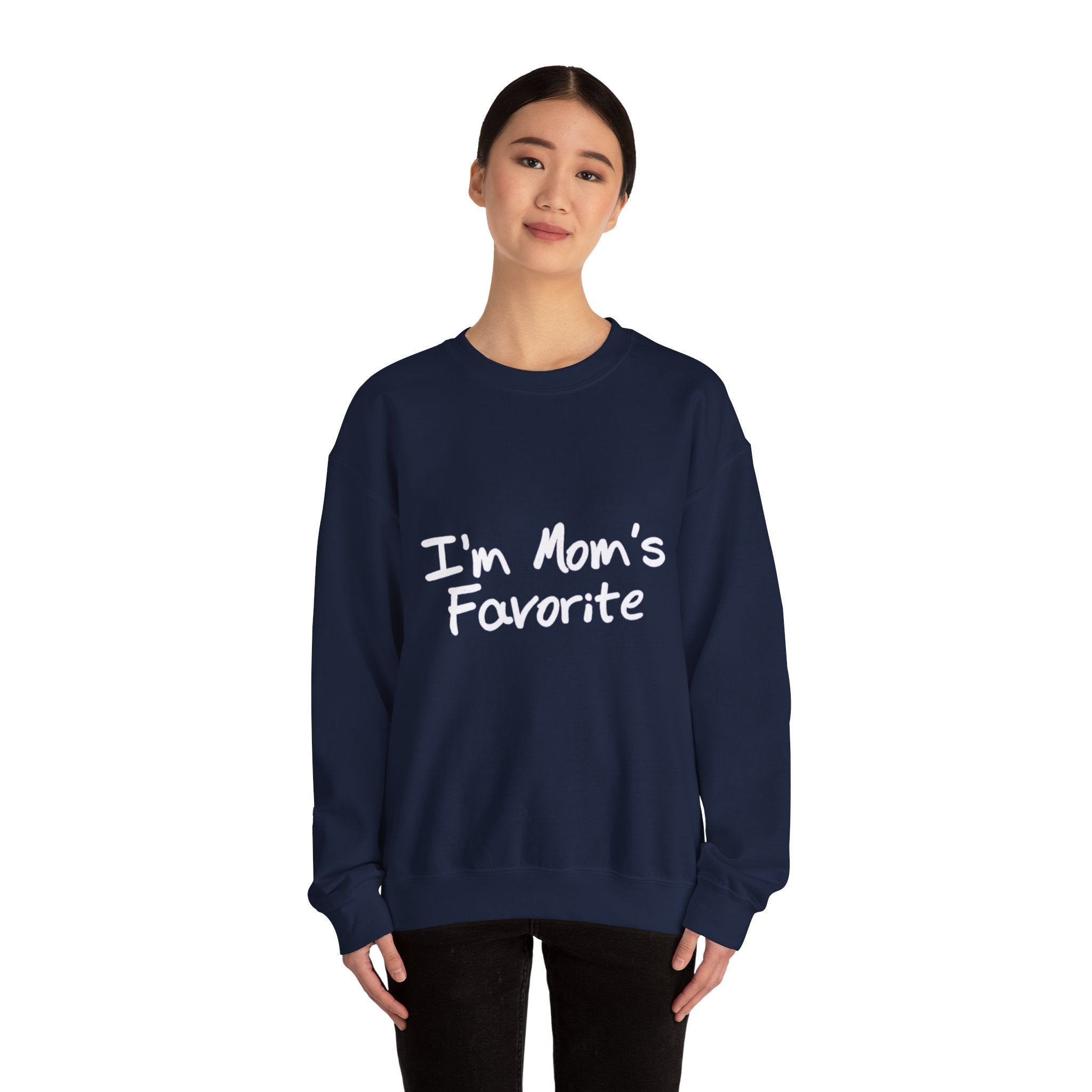I'm Mom's Favorite Sweatshirt