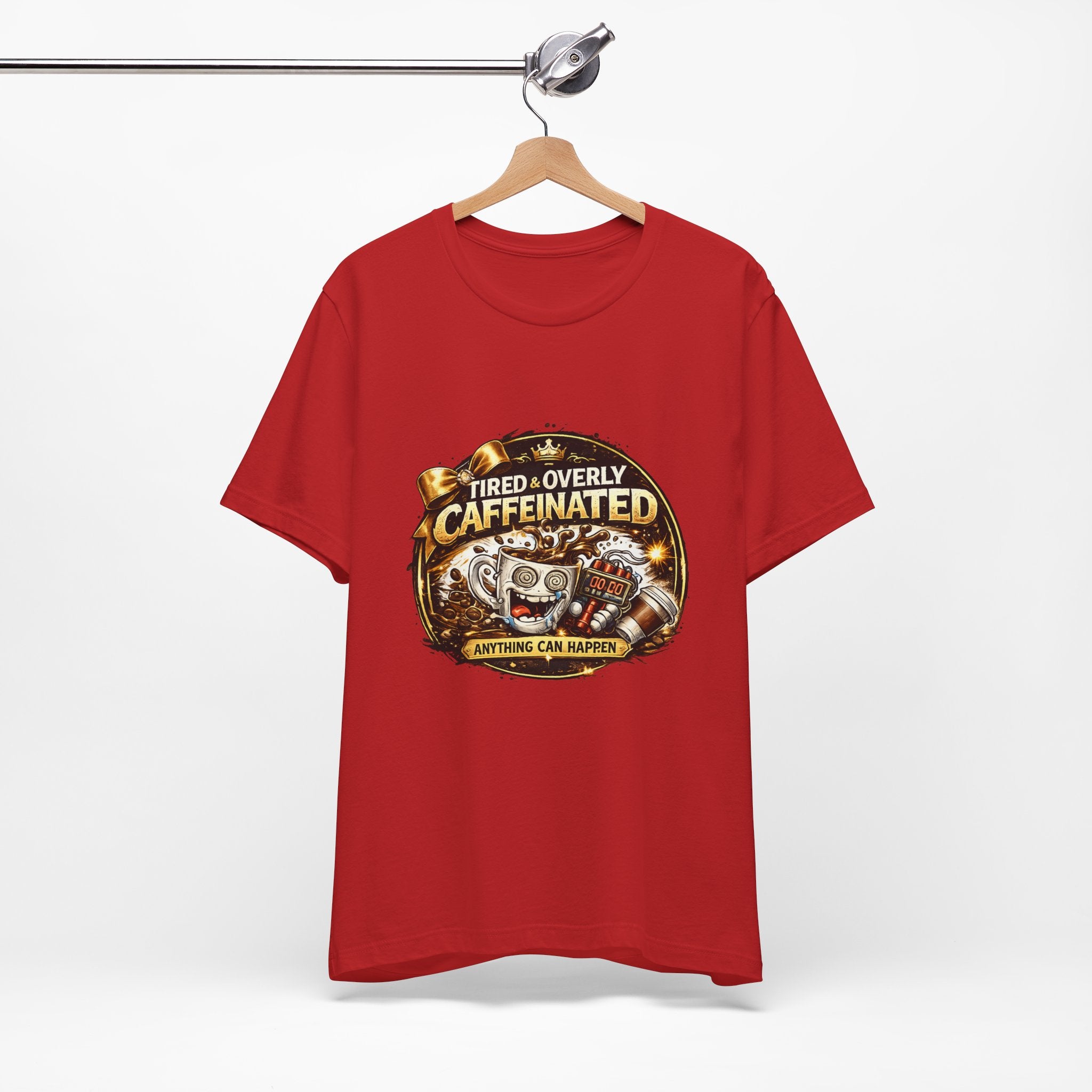 "Tired & Overly Caffeinated: Anything Can Happen" Coffee Graphic Tee