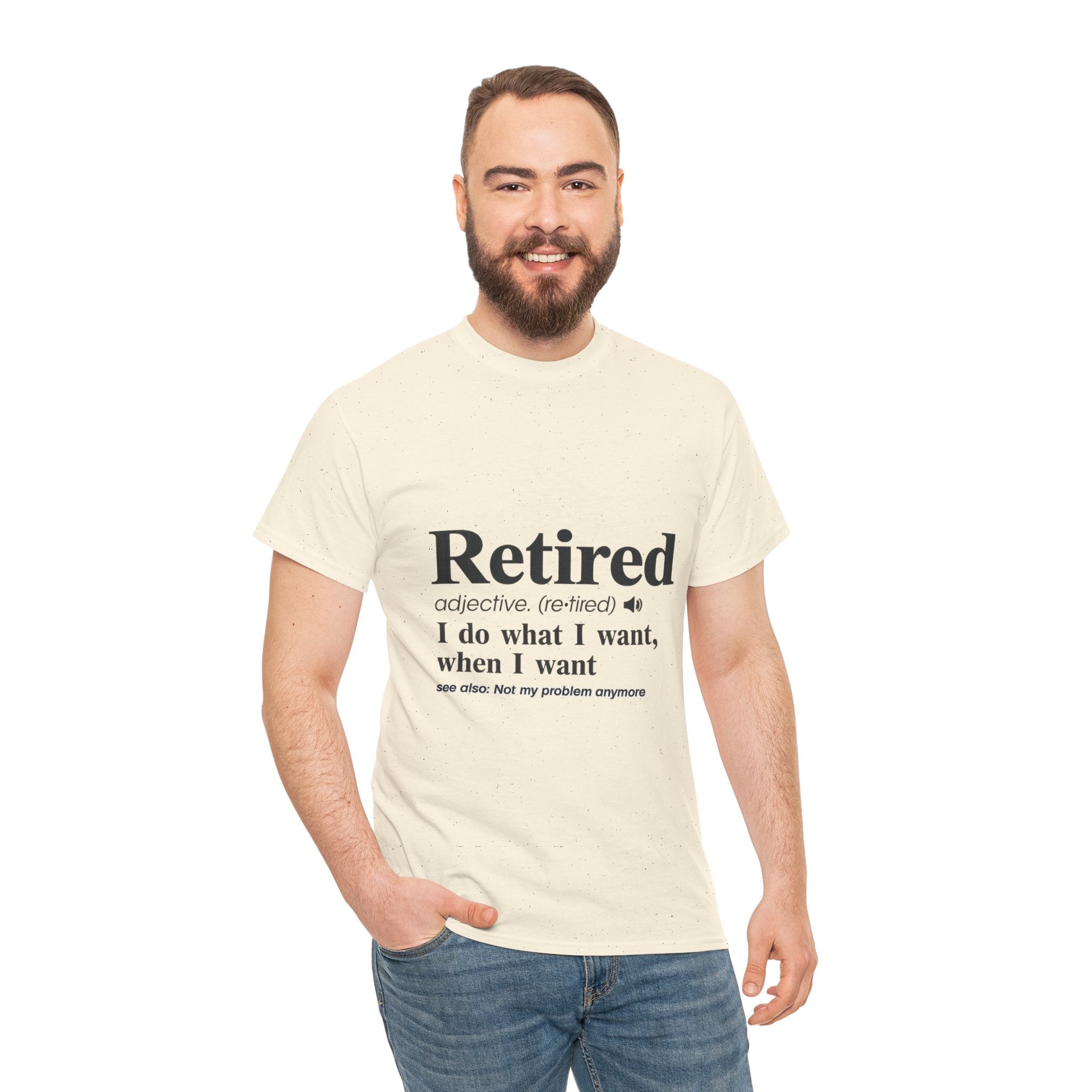 “I do what I want, when I want” Retirement Tee
