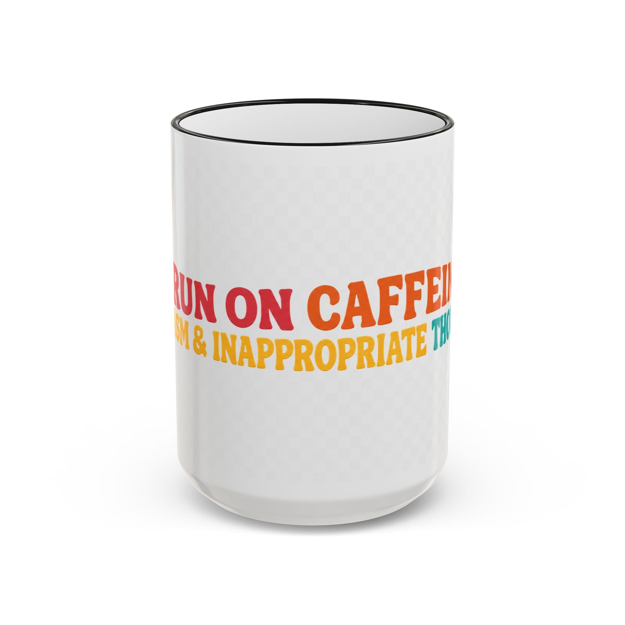 “Run on Caffeine, Chaos & Inappropriate Thoughts” Accent Funny Mug