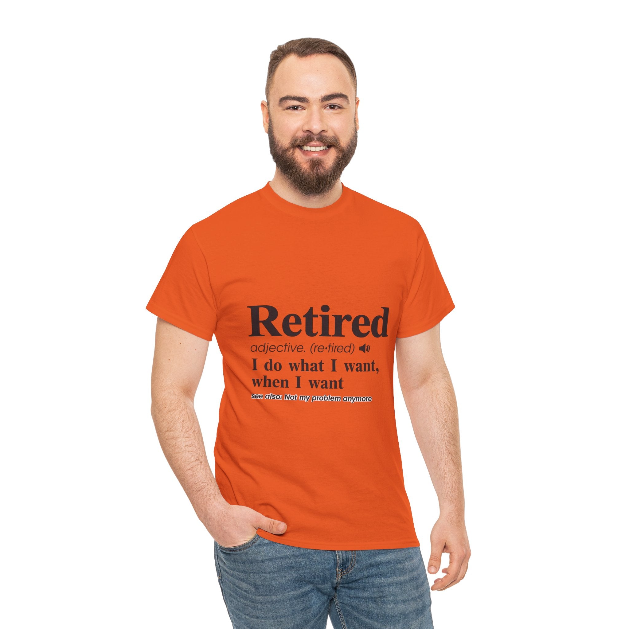 “I do what I want, when I want” Retirement Tee