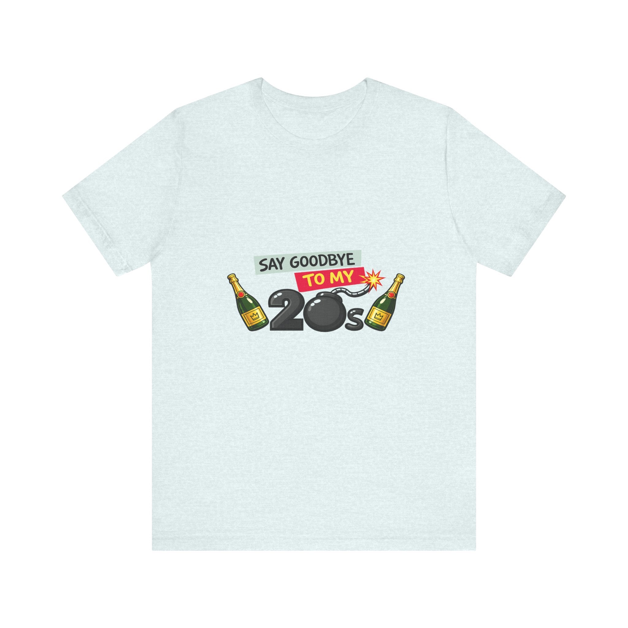 Say Goodbye to My 20s T-Shirt — 20s Birthday Party Tee