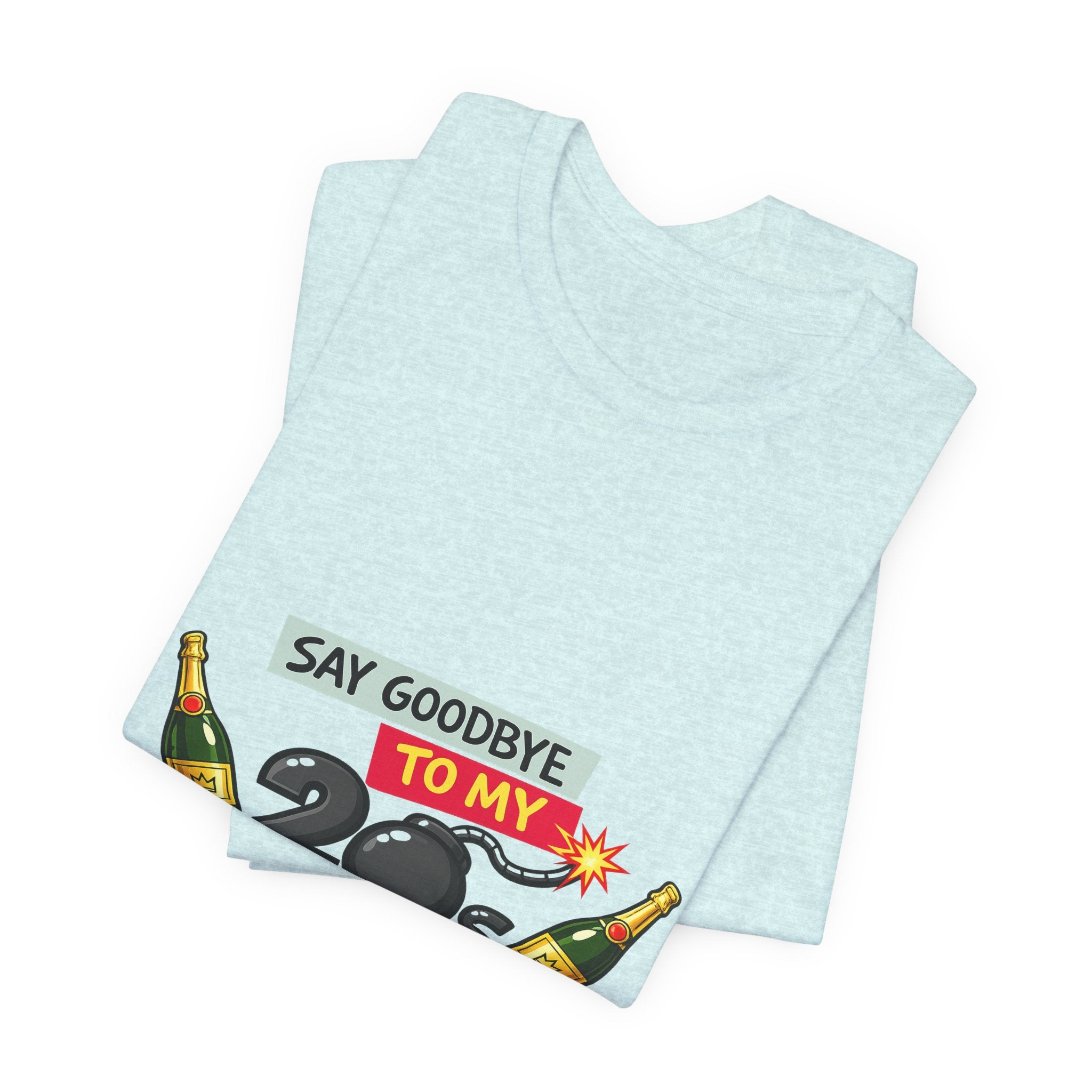 Say Goodbye to My 20s T-Shirt — 20s Birthday Party Tee