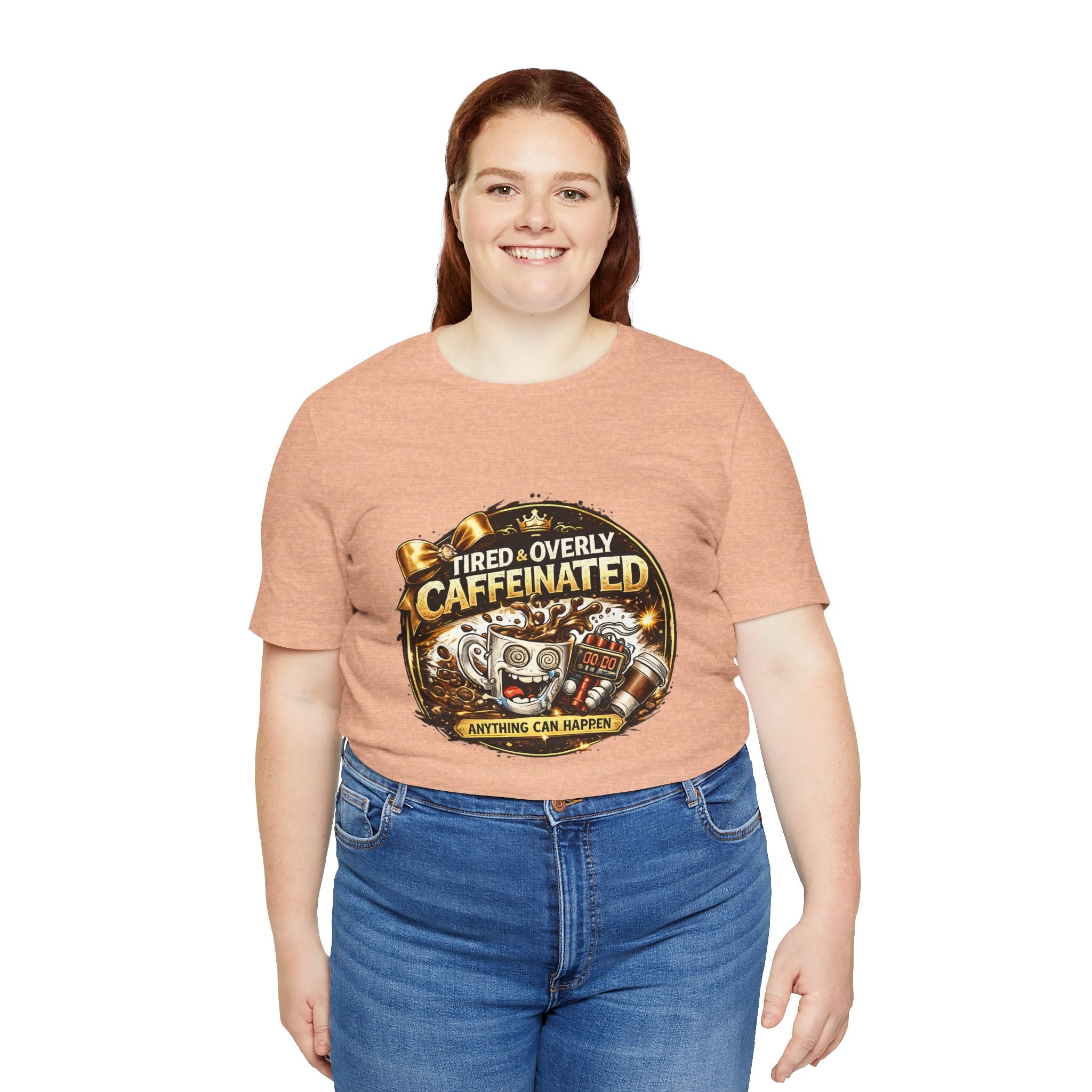 "Tired & Overly Caffeinated: Anything Can Happen" Coffee Graphic Tee