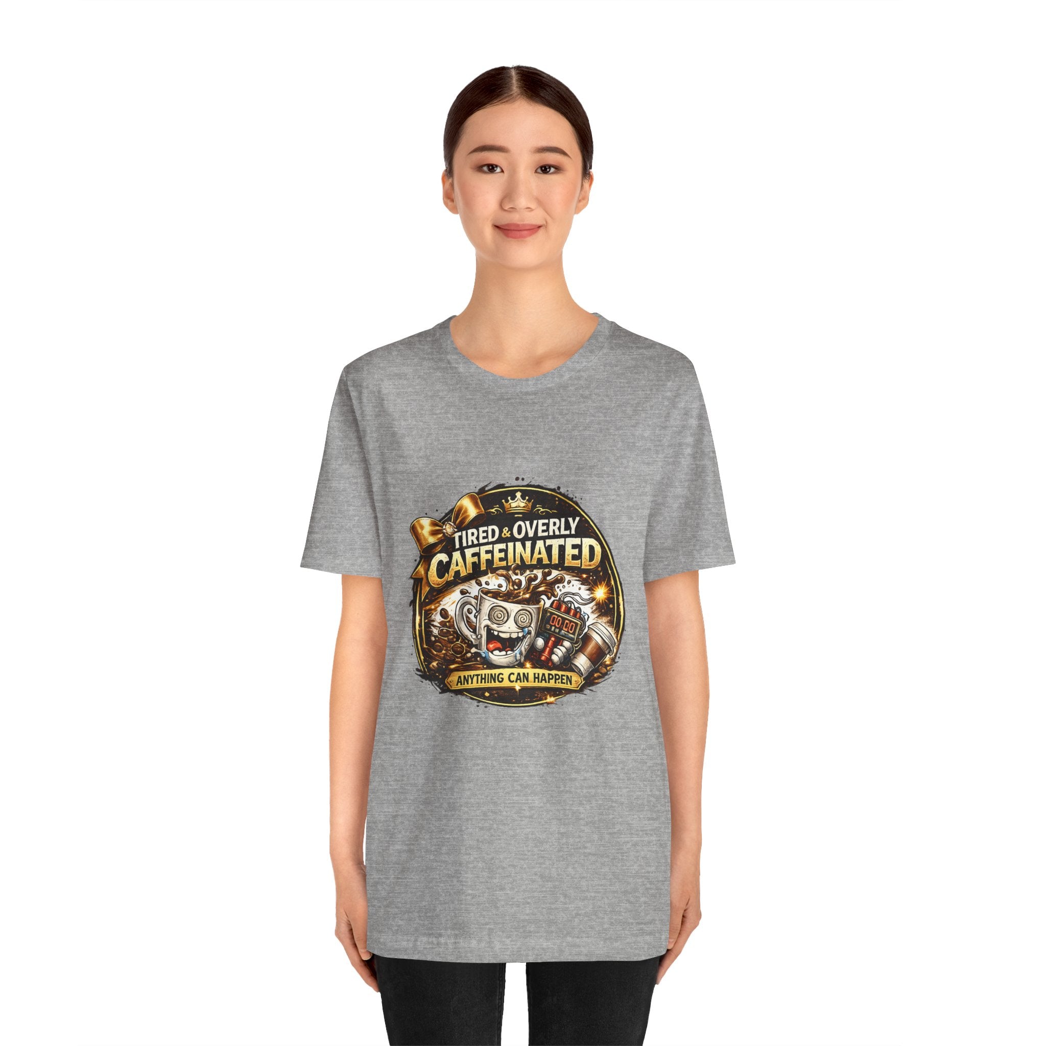 "Tired & Overly Caffeinated: Anything Can Happen" Coffee Graphic Tee