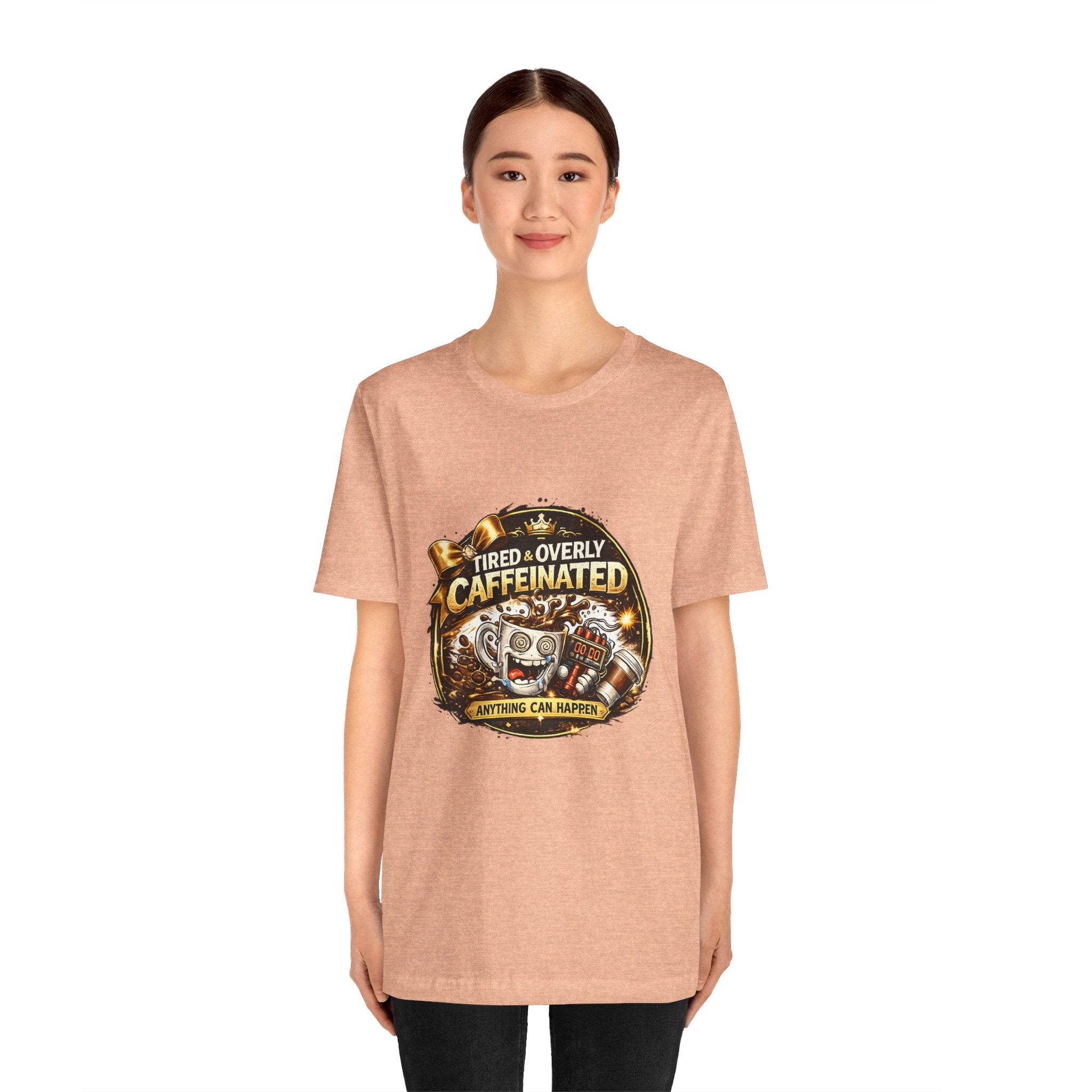 "Tired & Overly Caffeinated: Anything Can Happen" Coffee Graphic Tee
