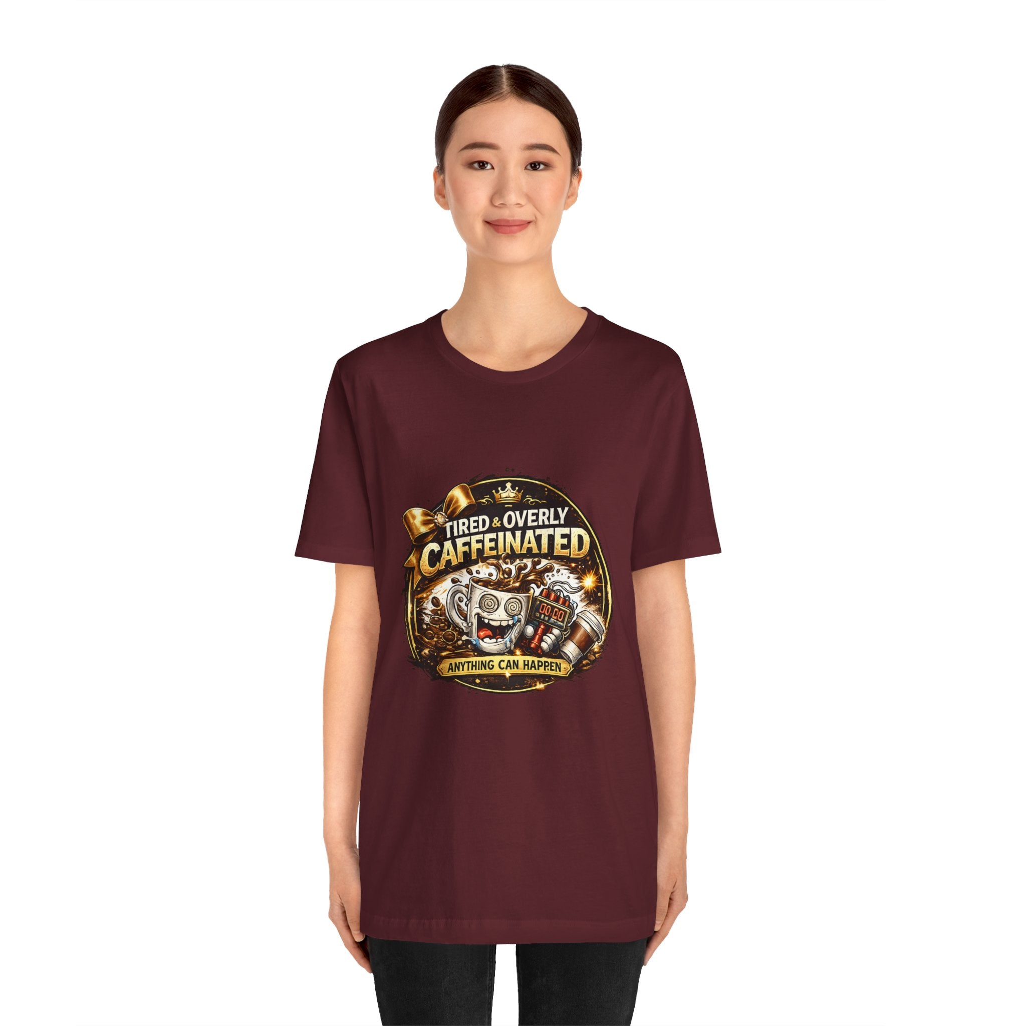 "Tired & Overly Caffeinated: Anything Can Happen" Coffee Graphic Tee