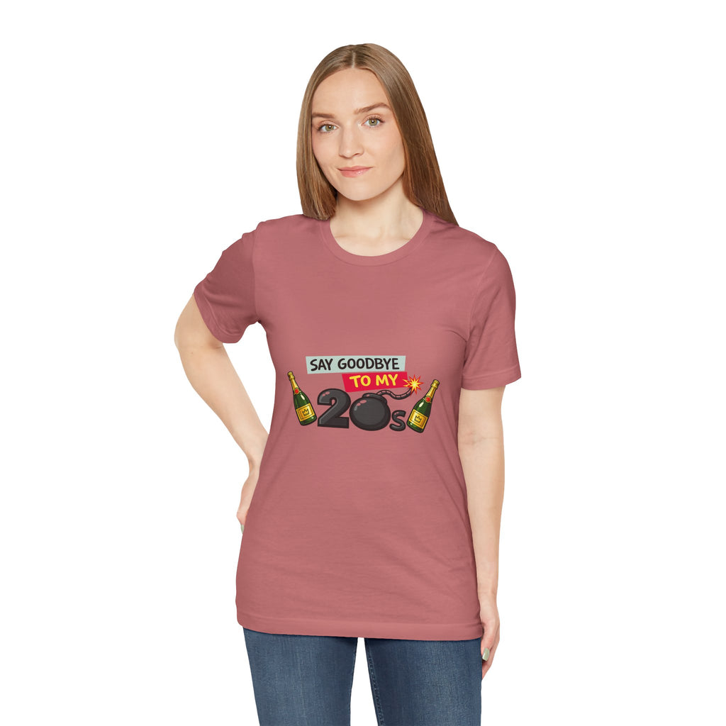 Say Goodbye to My 20s T-Shirt — 20s Birthday Party Tee