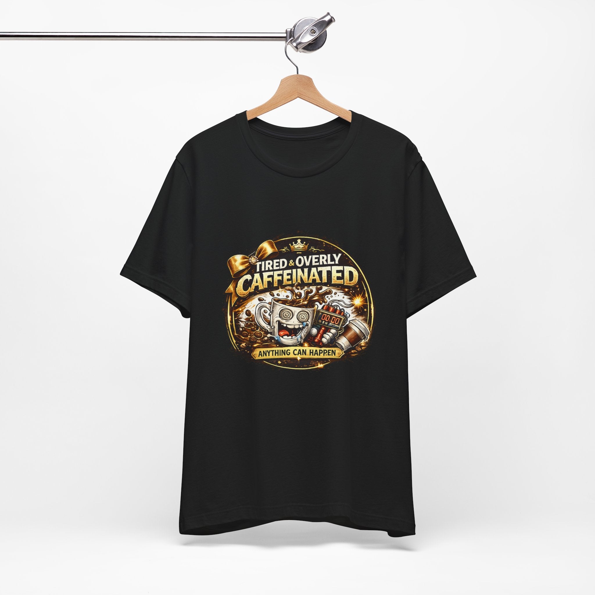 "Tired & Overly Caffeinated: Anything Can Happen" Coffee Graphic Tee