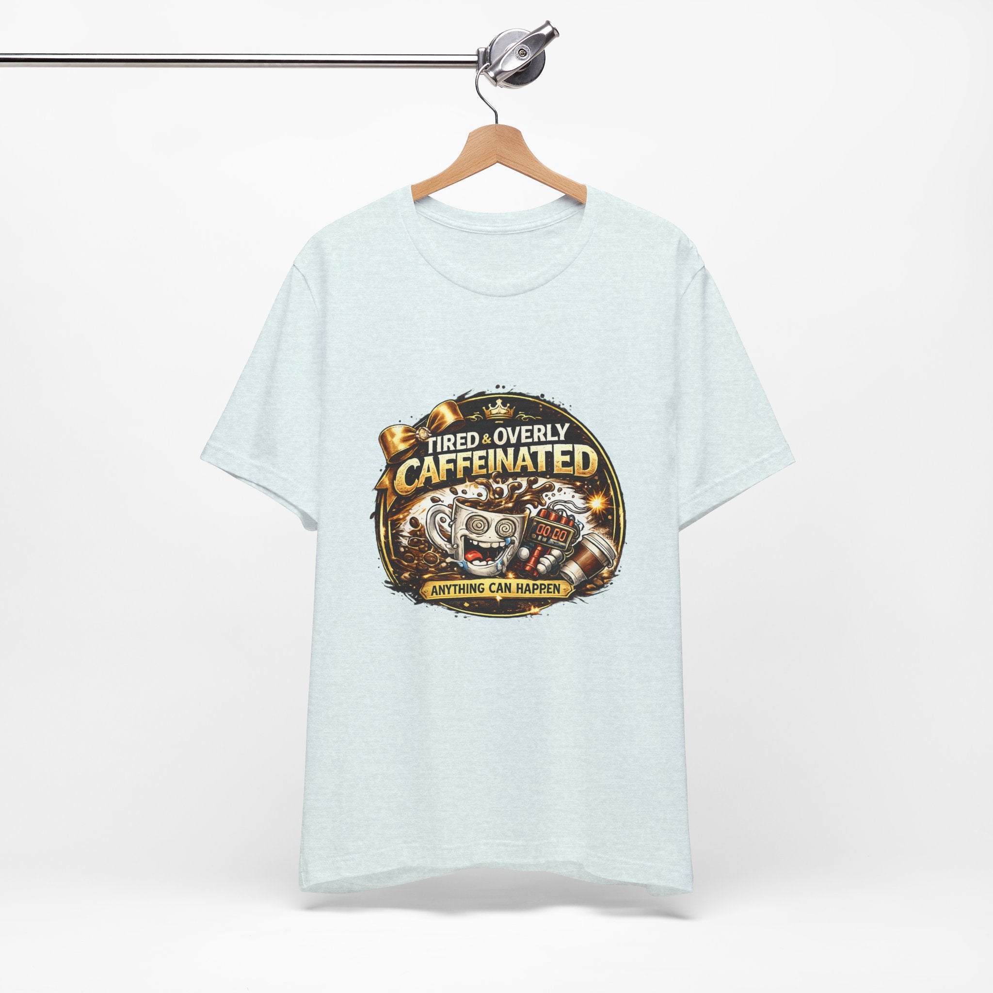 "Tired & Overly Caffeinated: Anything Can Happen" Coffee Graphic Tee