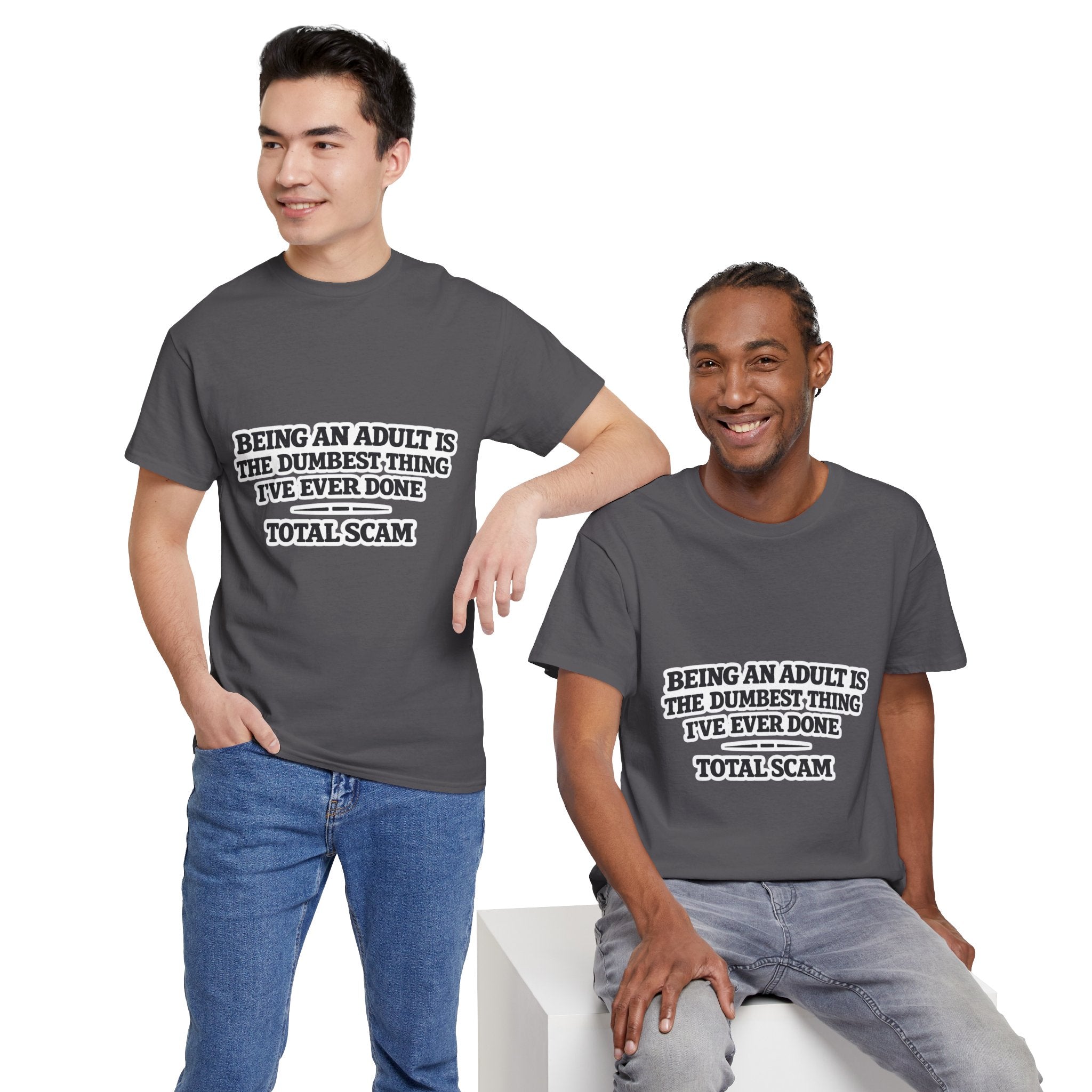 Being An Adult is the Dumbest Thing I've Ever Done Funny Tee Shirt