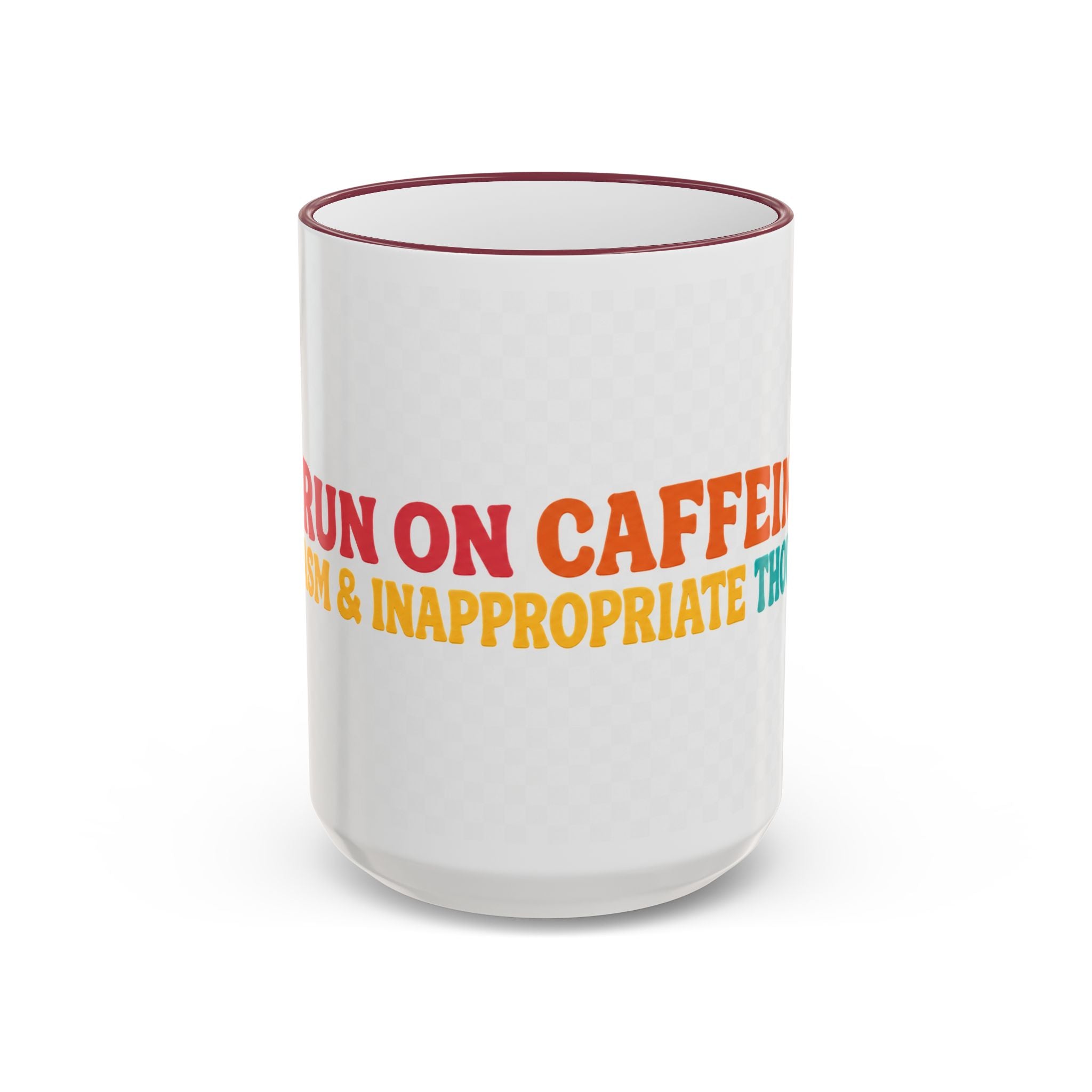 “Run on Caffeine, Chaos & Inappropriate Thoughts” Accent Funny Mug