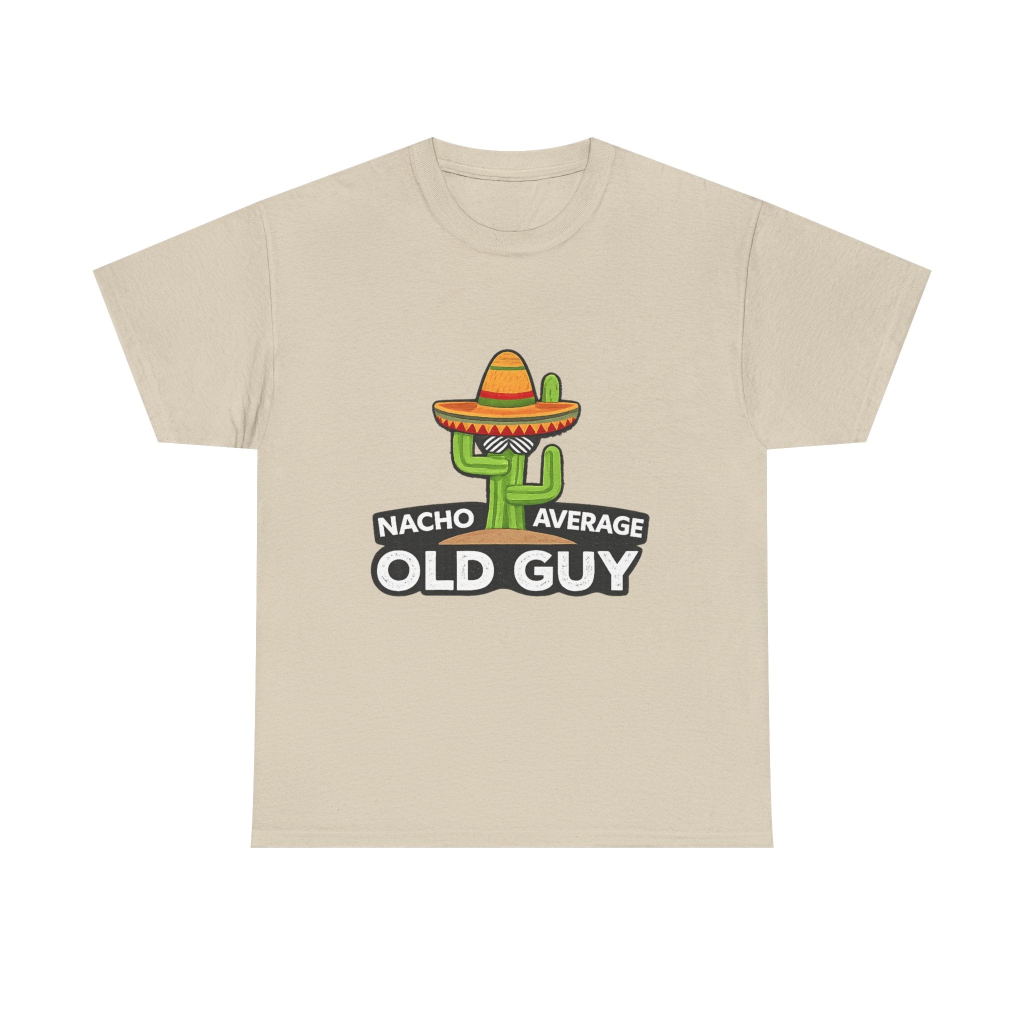 Old Guy T-Shirt – "Nacho Average" Cactus  Tee