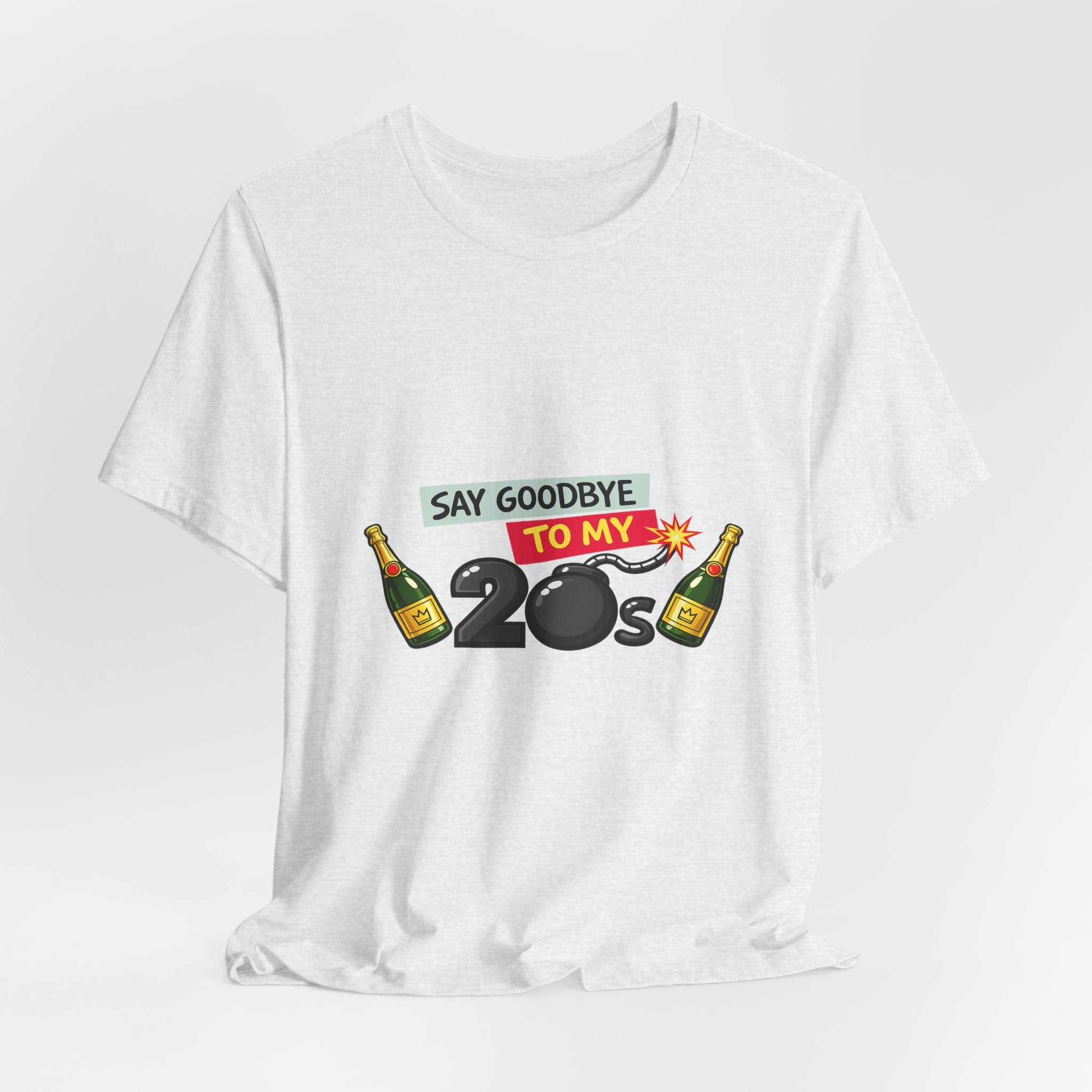 Say Goodbye to My 20s T-Shirt — 20s Birthday Party Tee