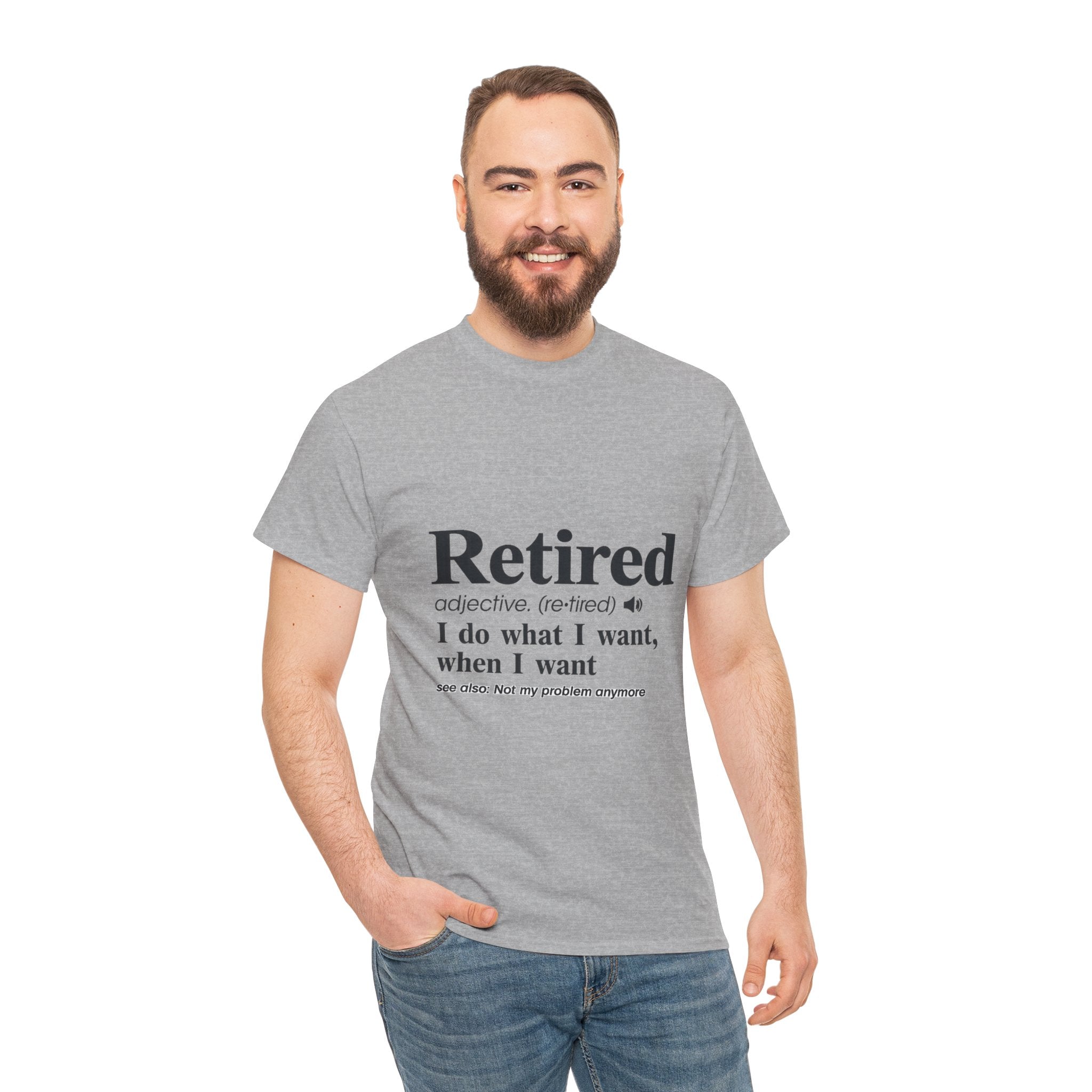 “I do what I want, when I want” Retirement Tee