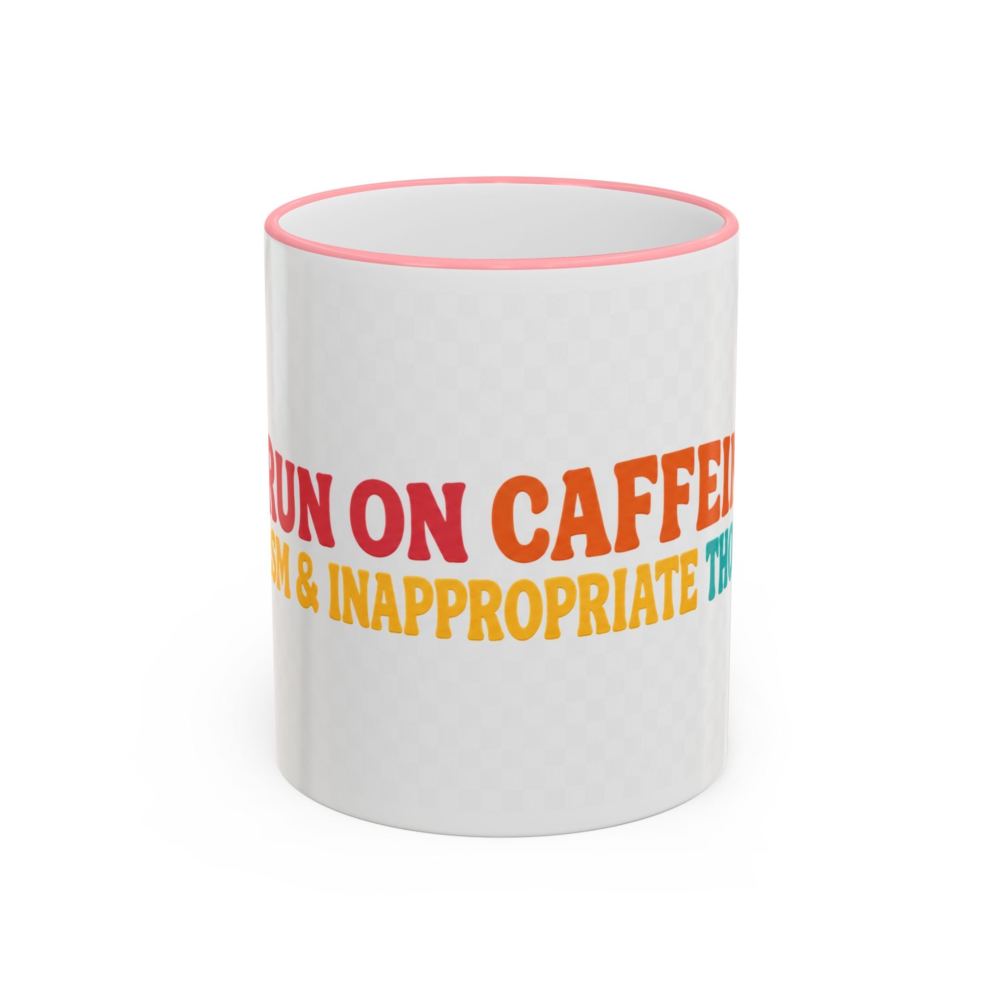 “Run on Caffeine, Chaos & Inappropriate Thoughts” Accent Funny Mug