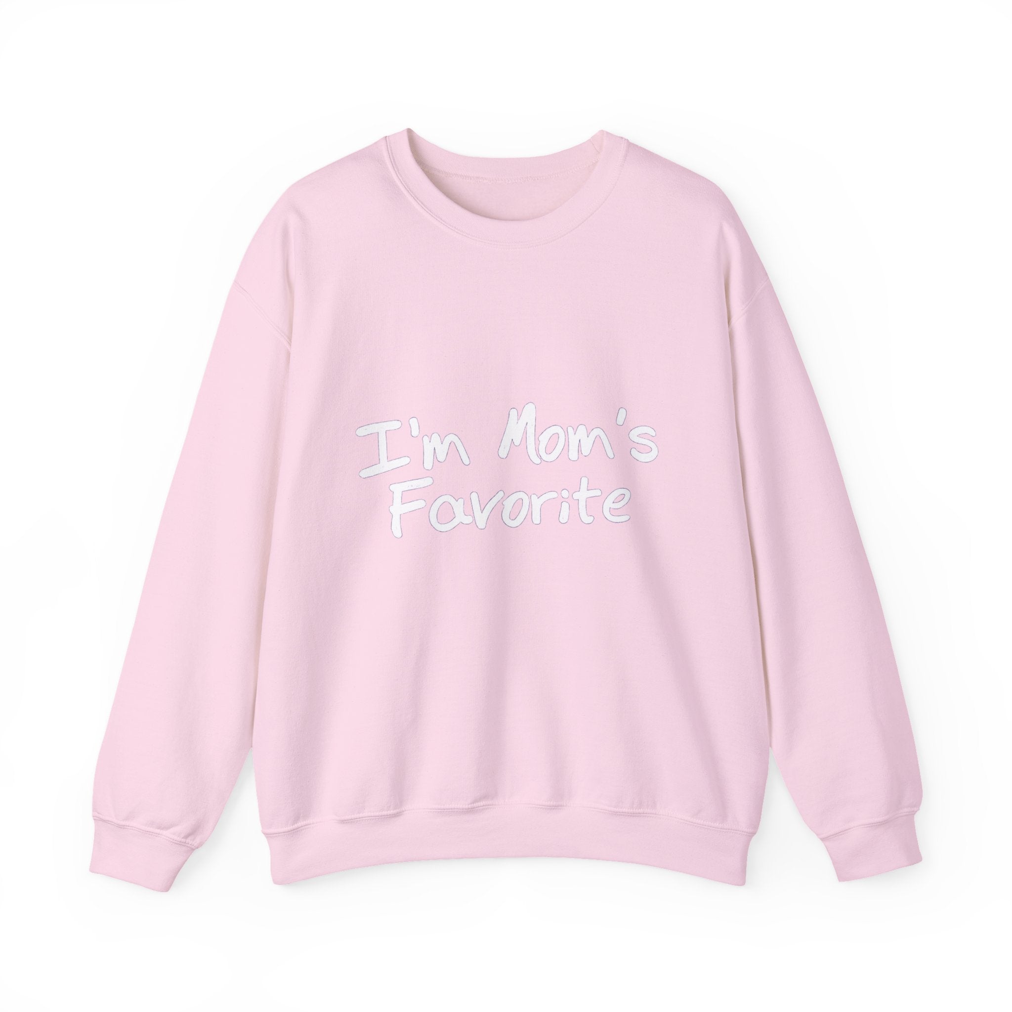 I'm Mom's Favorite Sweatshirt