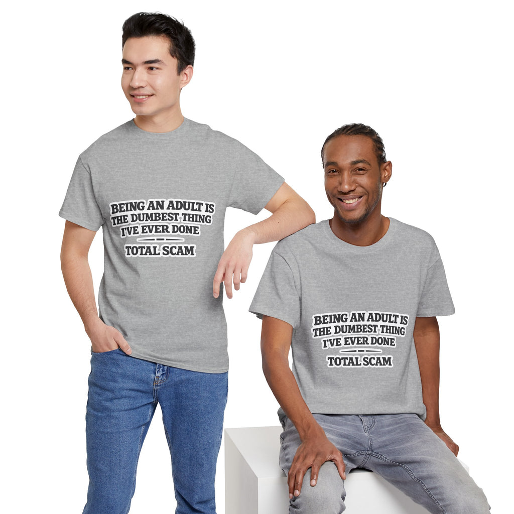 Being An Adult is the Dumbest Thing I've Ever Done Funny Tee Shirt