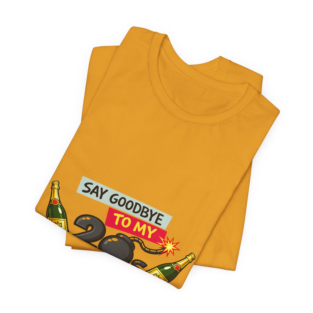 Say Goodbye to My 20s T-Shirt — 20s Birthday Party Tee