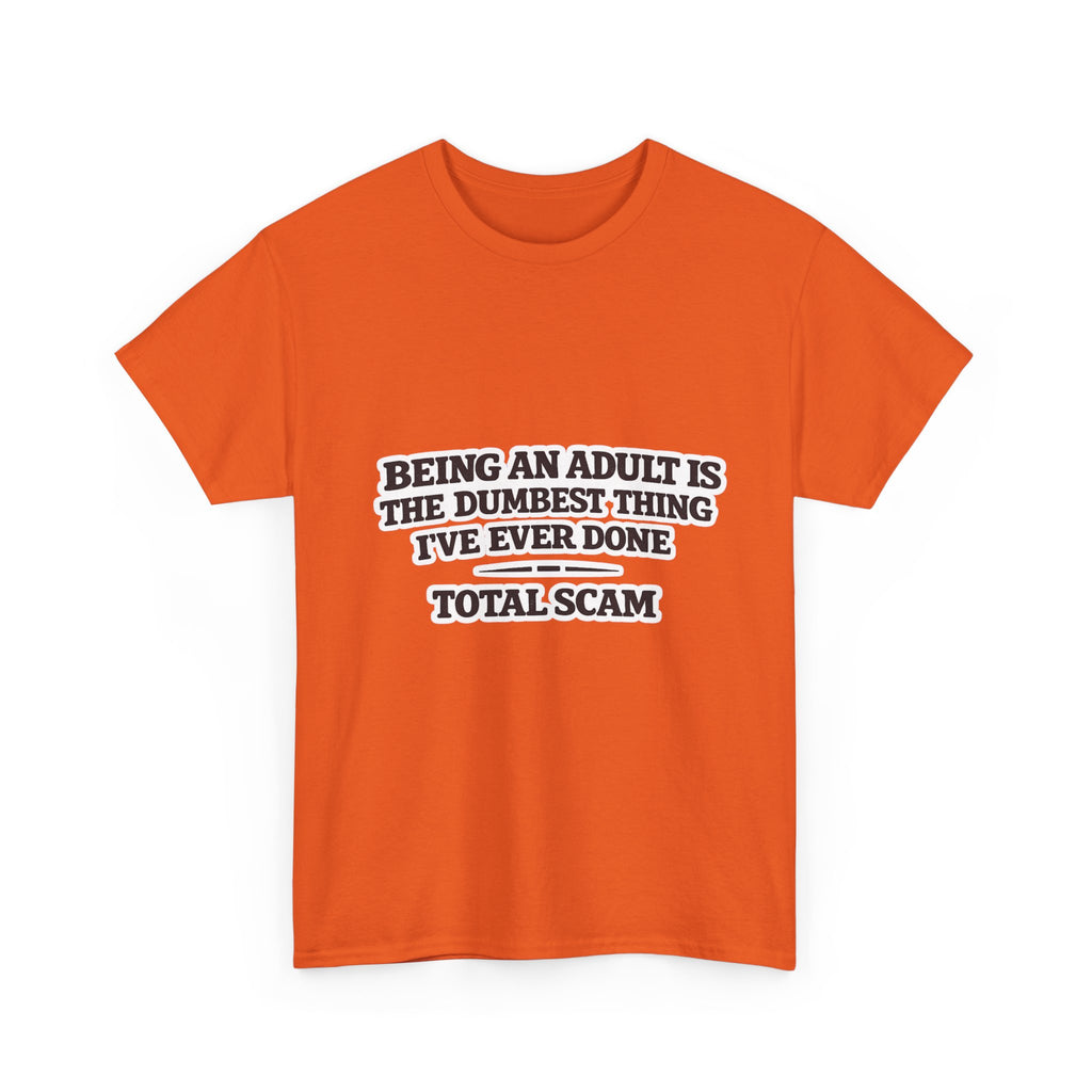 Being An Adult is the Dumbest Thing I've Ever Done Funny Tee Shirt