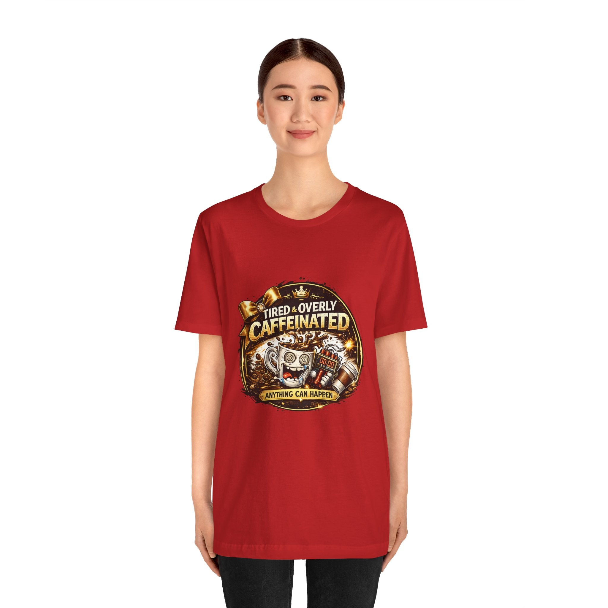 "Tired & Overly Caffeinated: Anything Can Happen" Coffee Graphic Tee