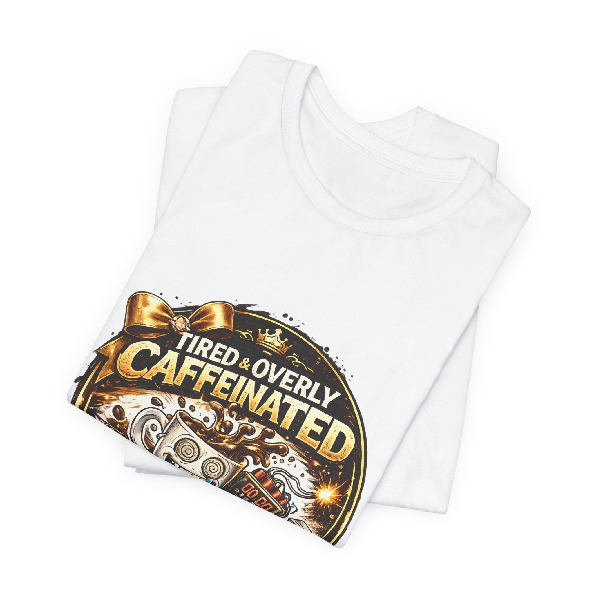 "Tired & Overly Caffeinated: Anything Can Happen" Coffee Graphic Tee