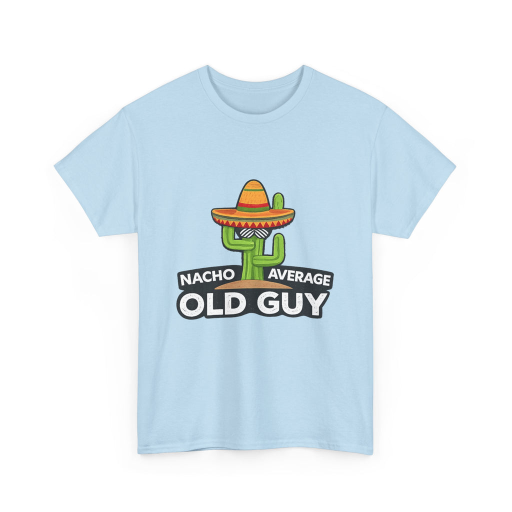 Old Guy T-Shirt – "Nacho Average" Cactus  Tee