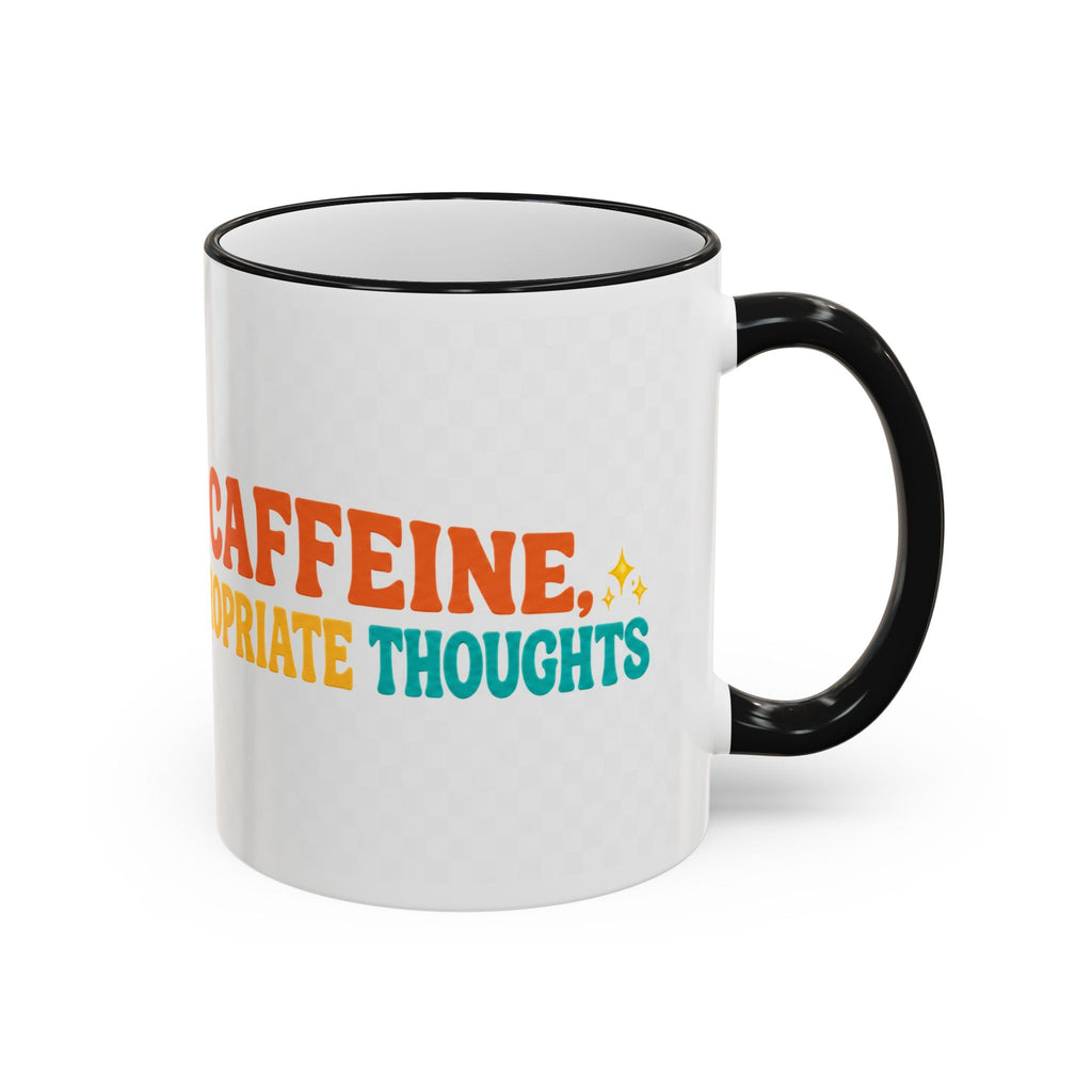 “Run on Caffeine, Chaos & Inappropriate Thoughts” Accent Funny Mug