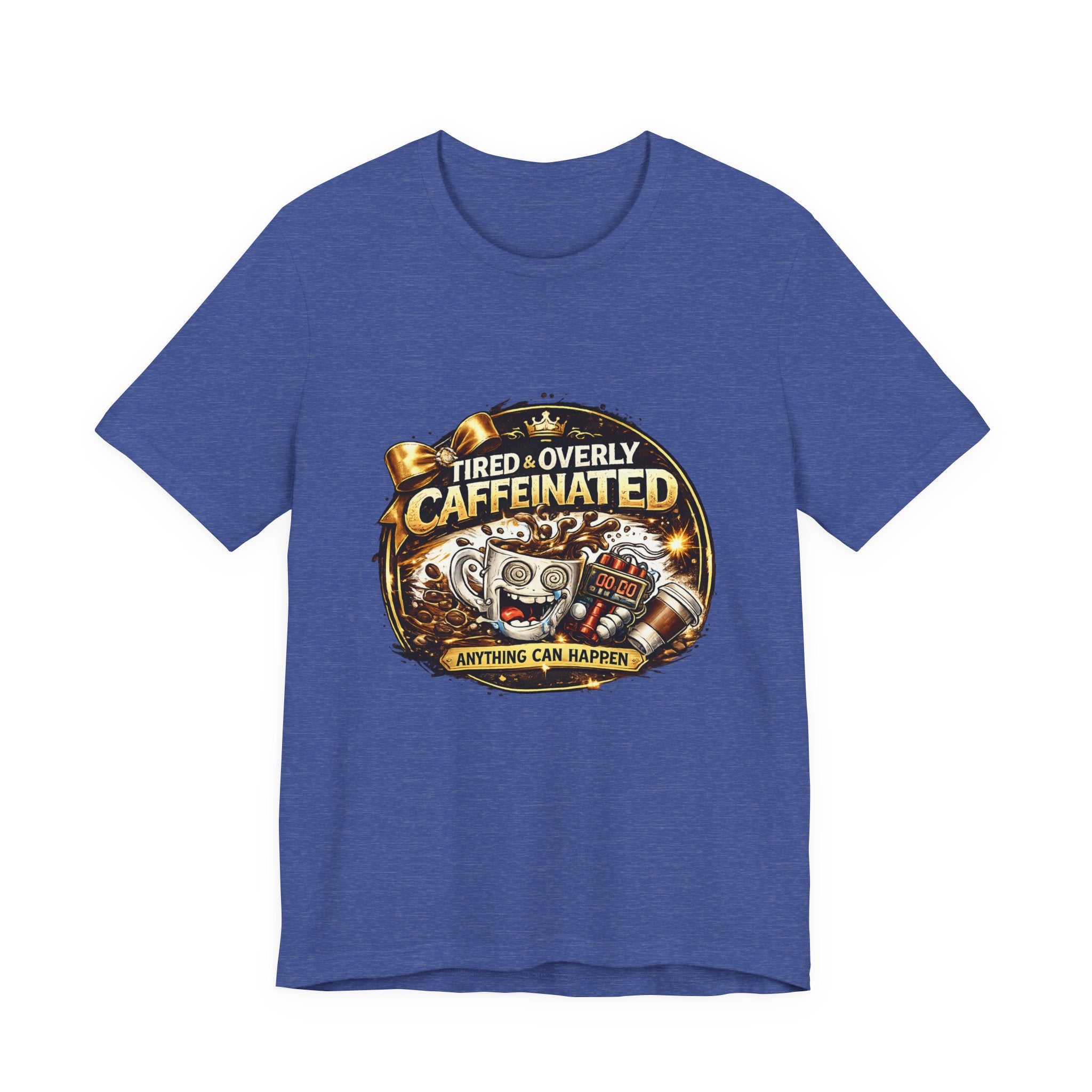 "Tired & Overly Caffeinated: Anything Can Happen" Coffee Graphic Tee
