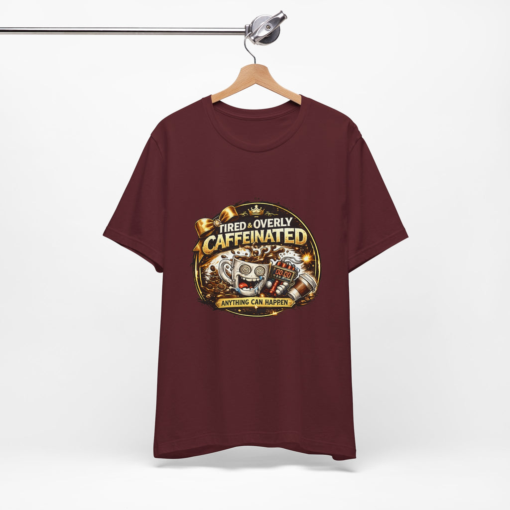 "Tired & Overly Caffeinated: Anything Can Happen" Coffee Graphic Tee