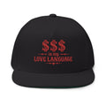 $$$ is My Love Language" Embroidered Snapback Flat Bill Cap