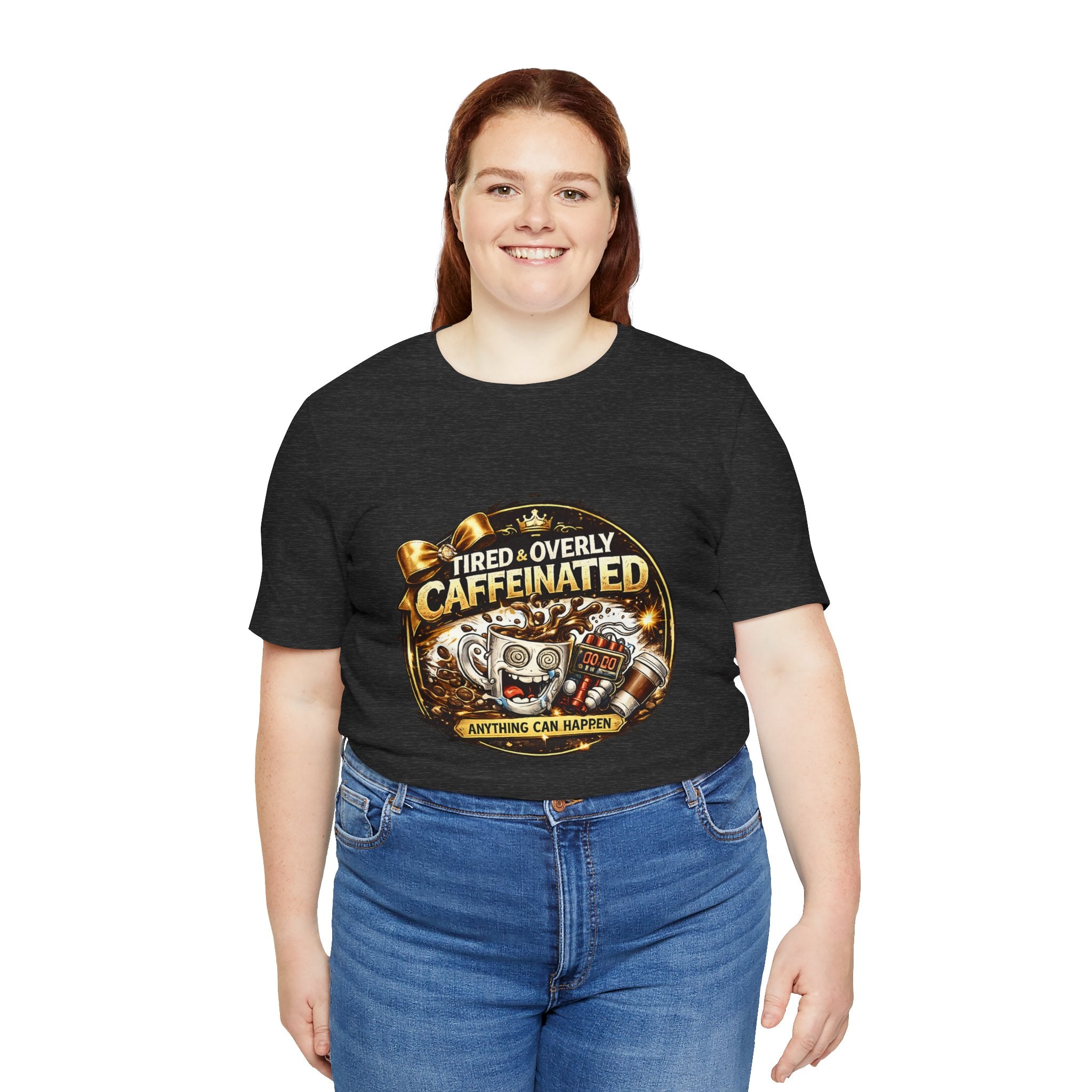 "Tired & Overly Caffeinated: Anything Can Happen" Coffee Graphic Tee