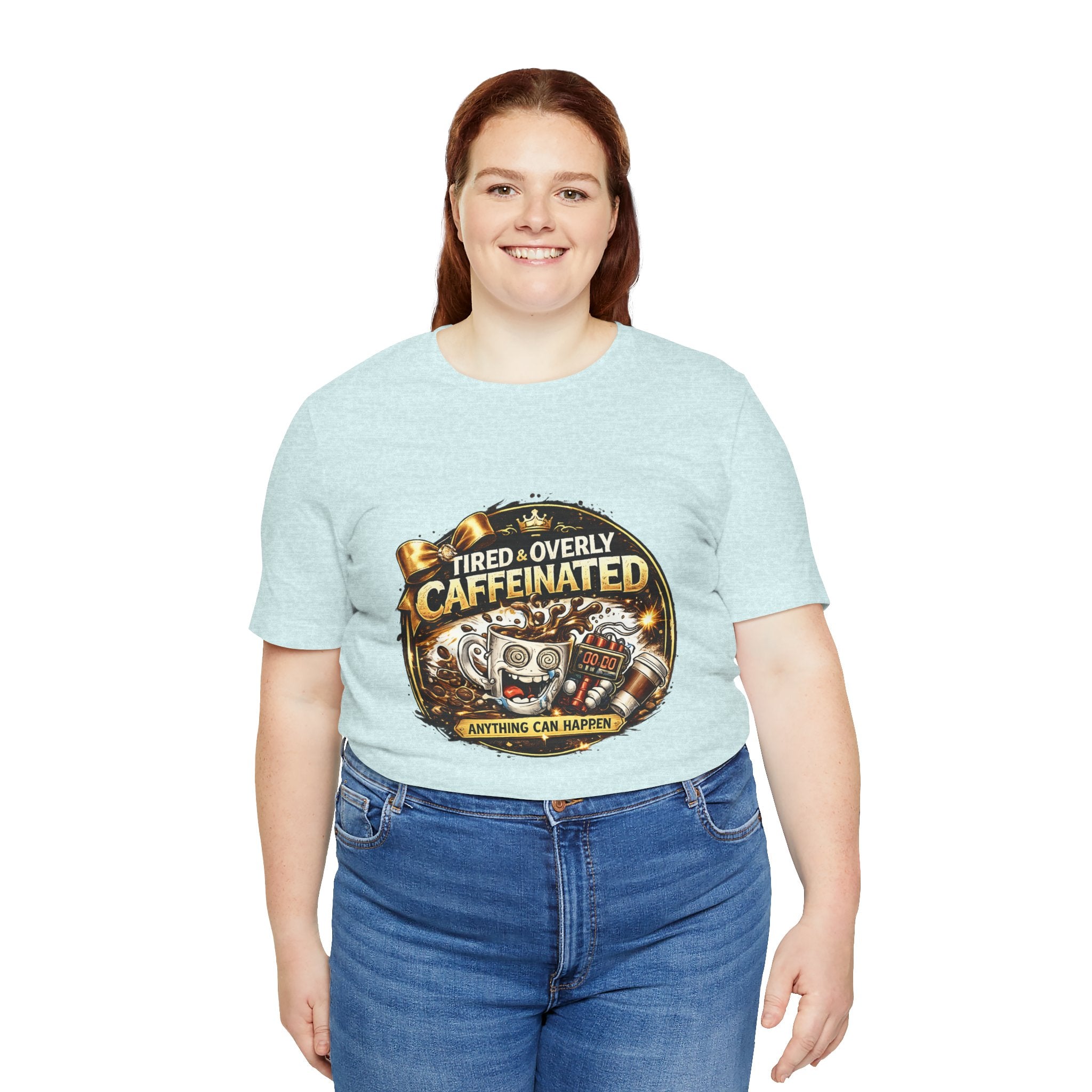 "Tired & Overly Caffeinated: Anything Can Happen" Coffee Graphic Tee
