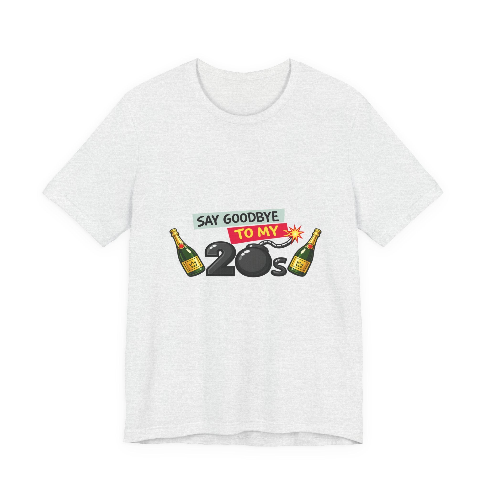 Say Goodbye to My 20s T-Shirt — 20s Birthday Party Tee