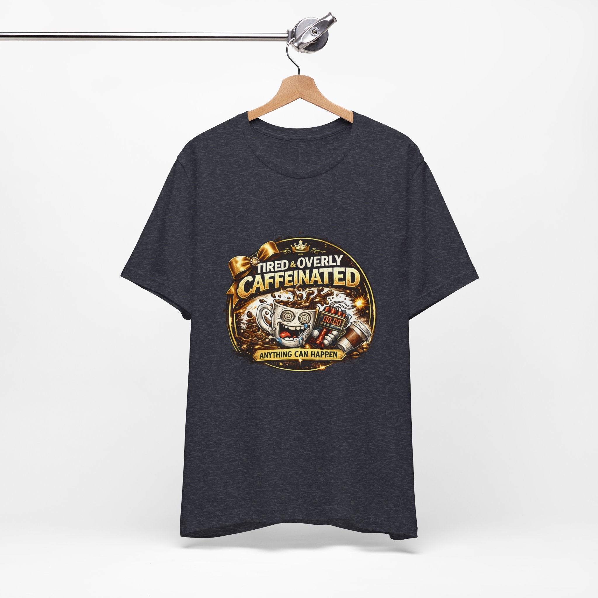 "Tired & Overly Caffeinated: Anything Can Happen" Coffee Graphic Tee