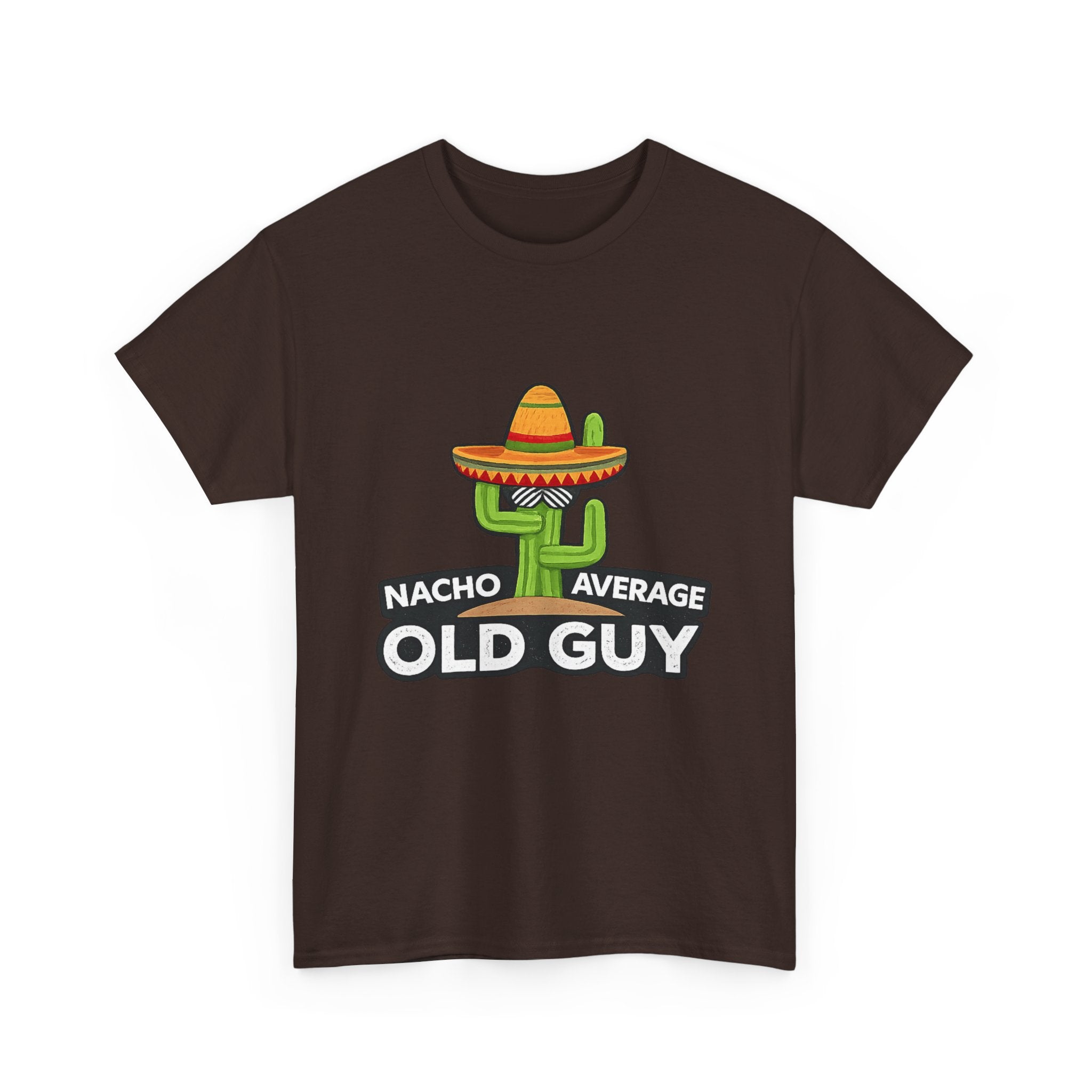 Old Guy T-Shirt – "Nacho Average" Cactus  Tee