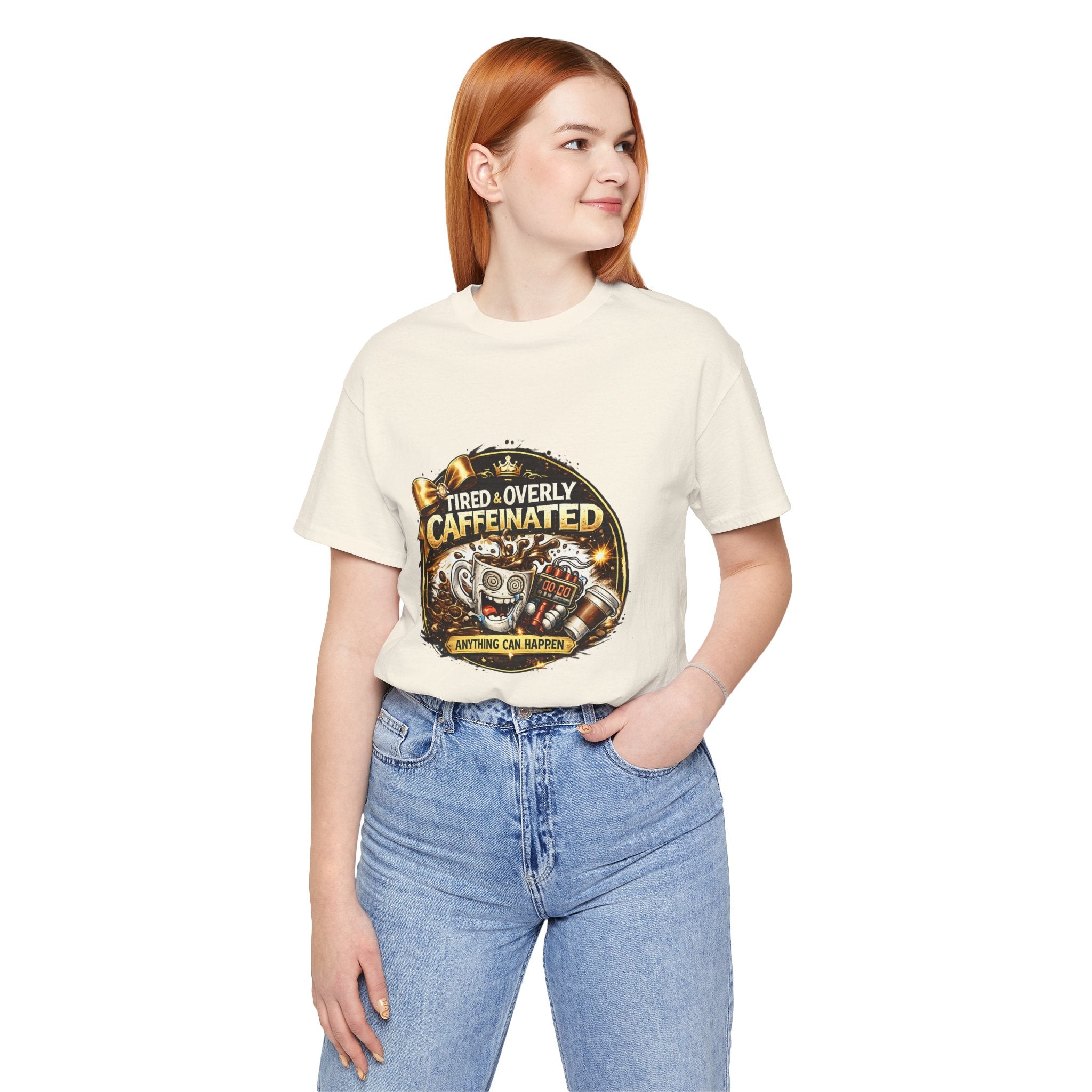"Tired & Overly Caffeinated: Anything Can Happen" Coffee Graphic Tee