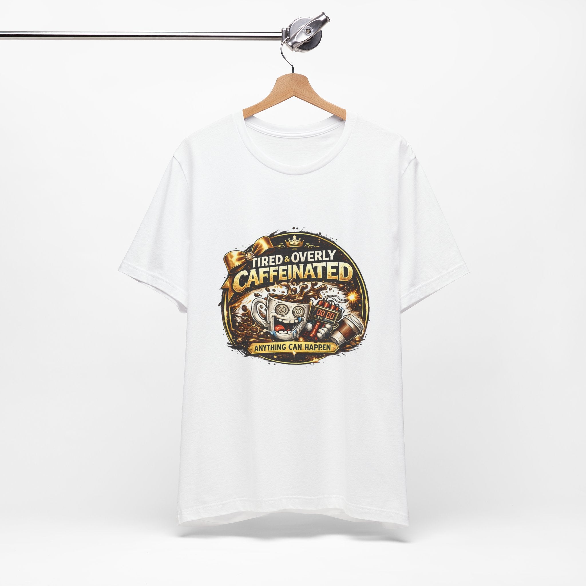 "Tired & Overly Caffeinated: Anything Can Happen" Coffee Graphic Tee