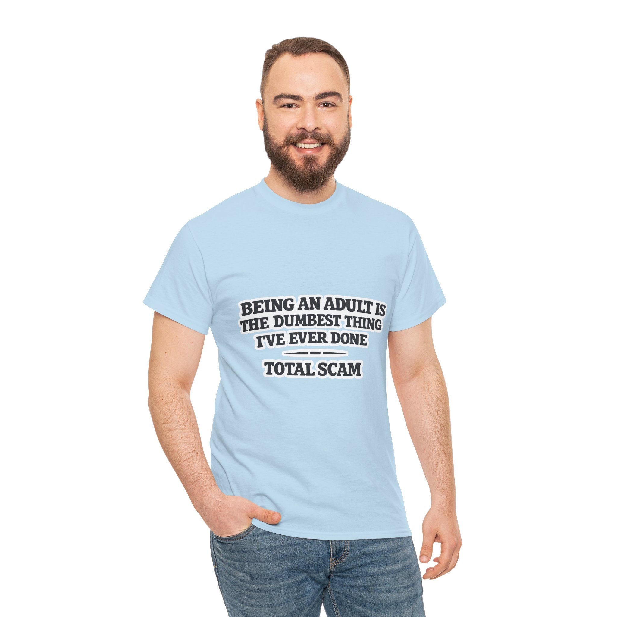 Being An Adult is the Dumbest Thing I've Ever Done Funny Tee Shirt
