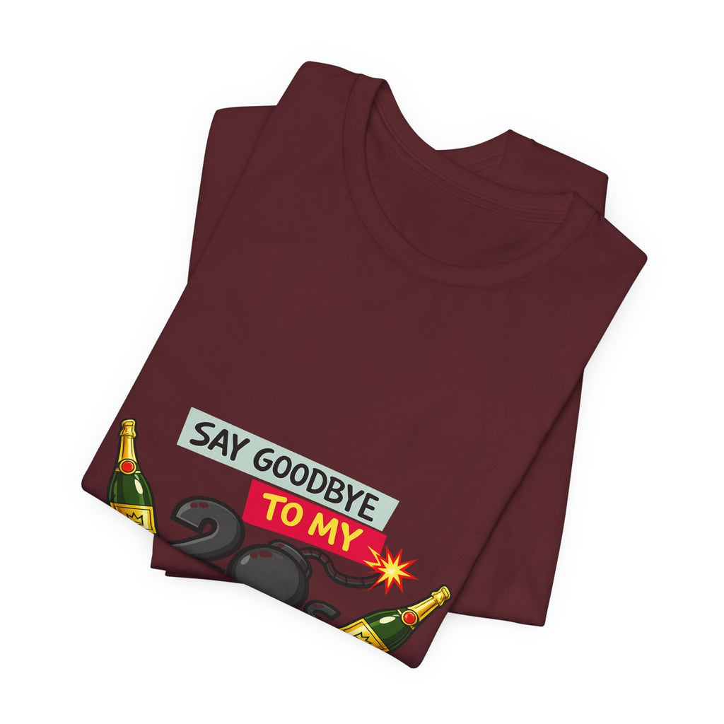 Say Goodbye to My 20s T-Shirt — 20s Birthday Party Tee
