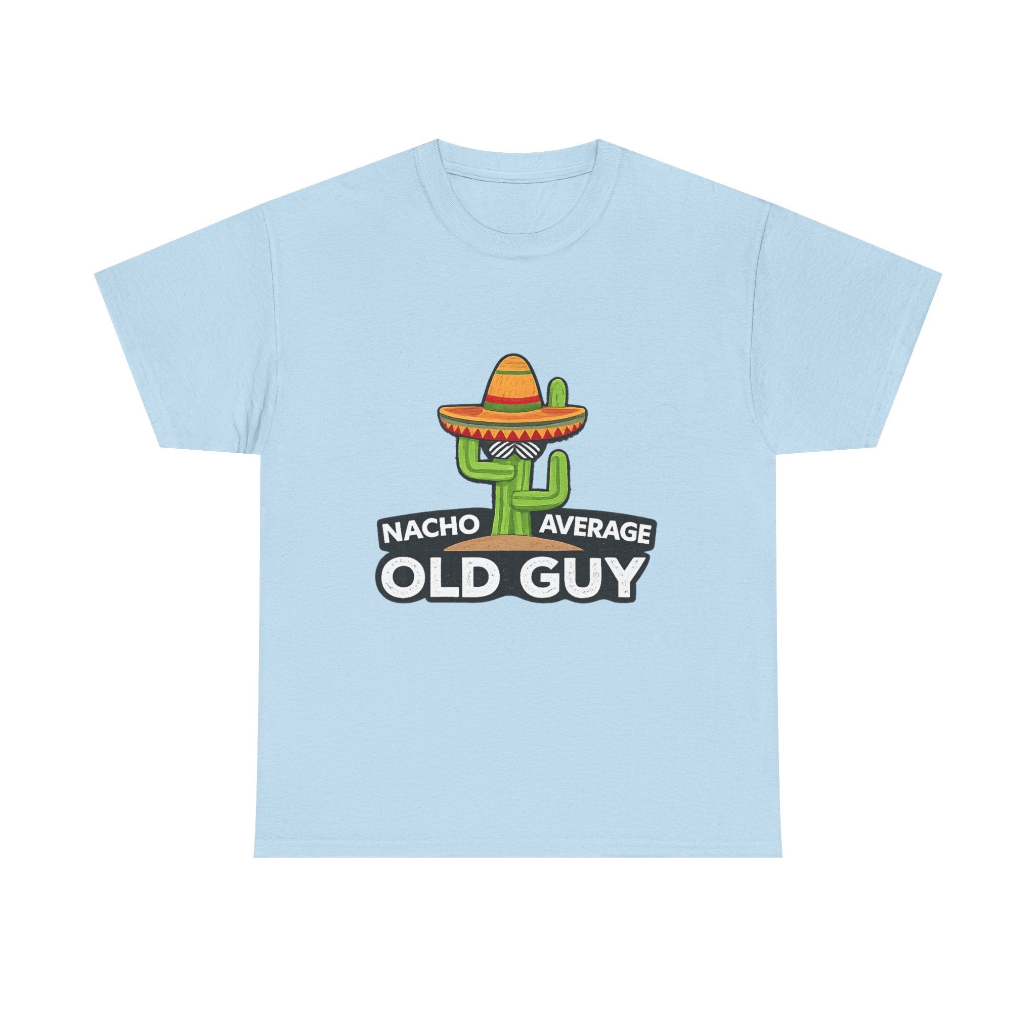 Old Guy T-Shirt – "Nacho Average" Cactus  Tee