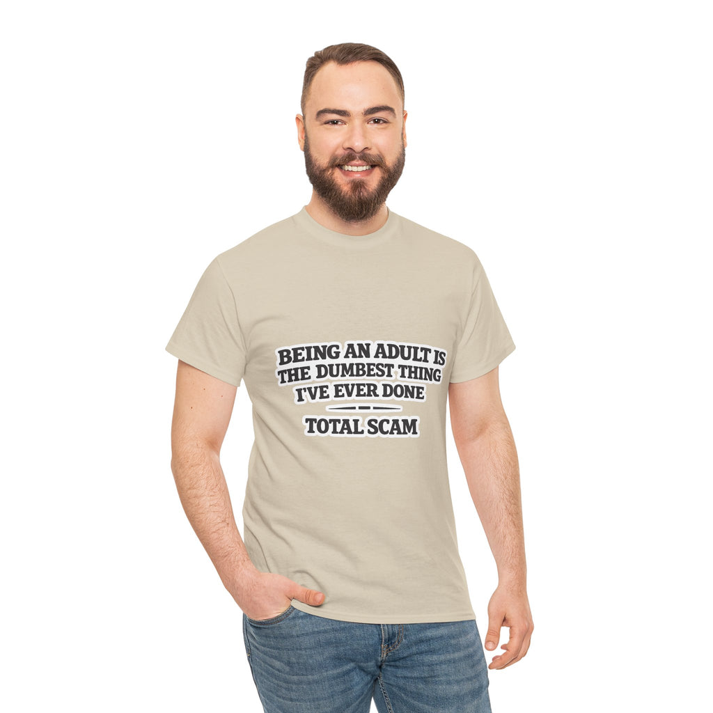 Being An Adult is the Dumbest Thing I've Ever Done Funny Tee Shirt