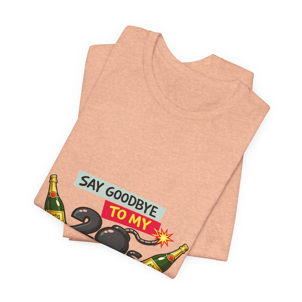 Say Goodbye to My 20s T-Shirt — 20s Birthday Party Tee