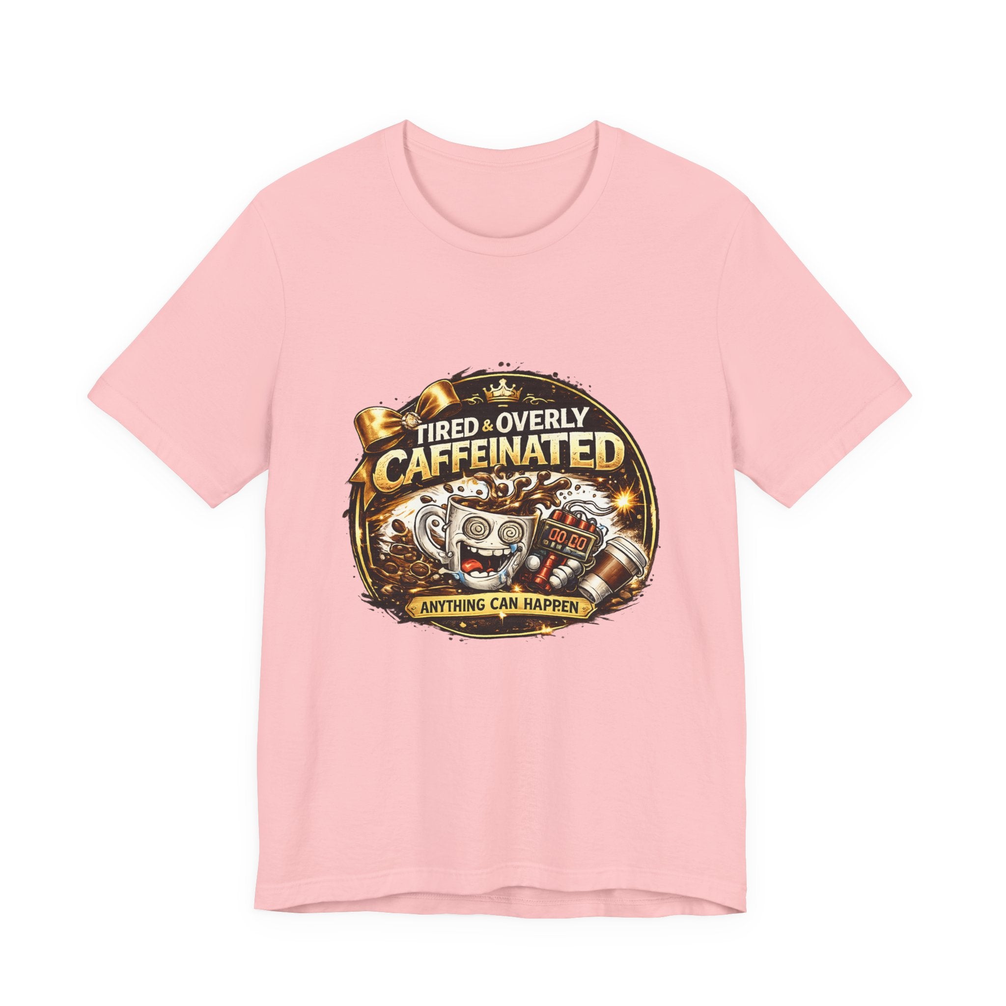 "Tired & Overly Caffeinated: Anything Can Happen" Coffee Graphic Tee