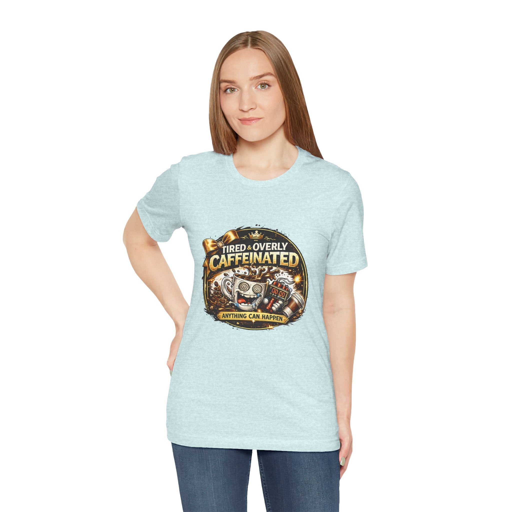 "Tired & Overly Caffeinated: Anything Can Happen" Coffee Graphic Tee