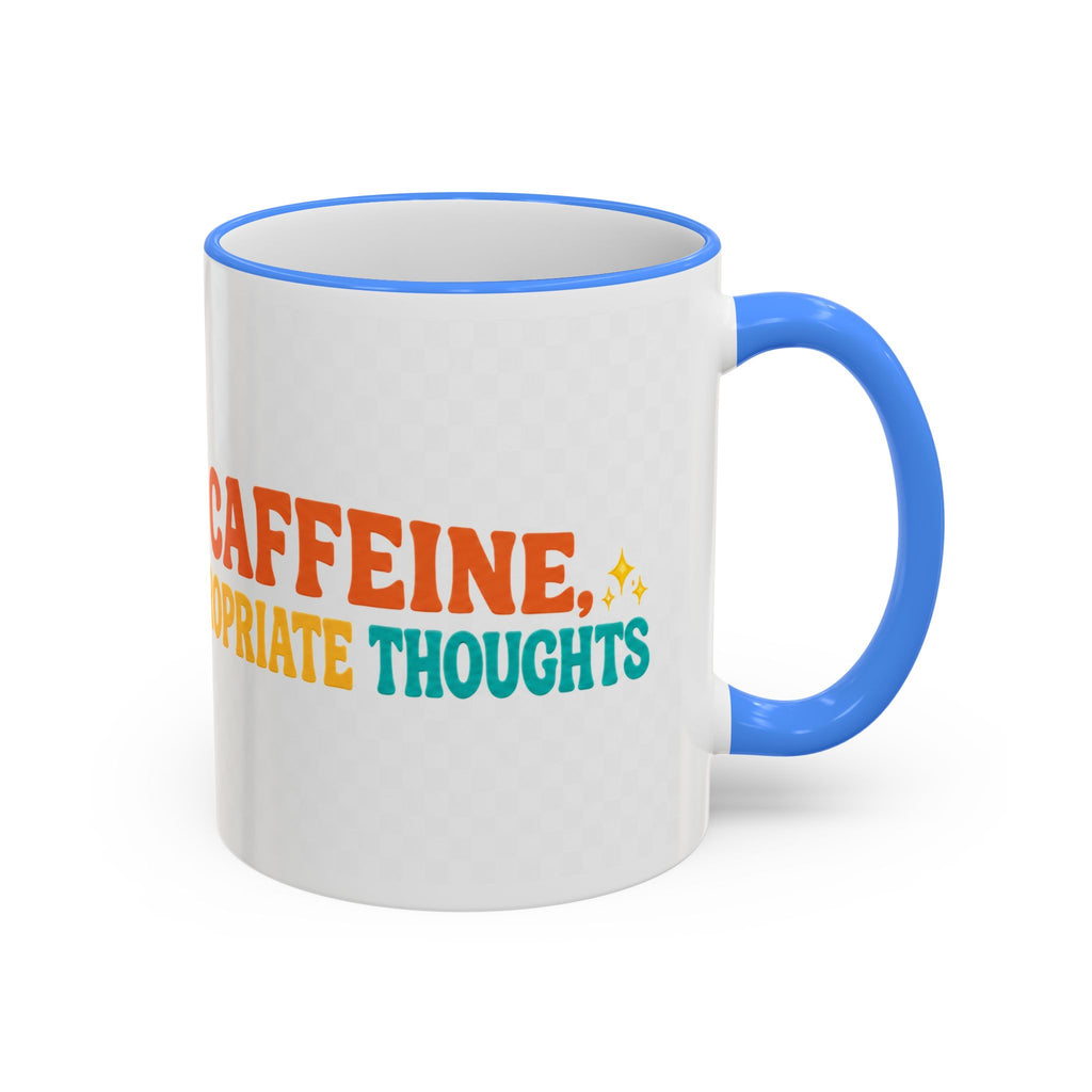 “Run on Caffeine, Chaos & Inappropriate Thoughts” Accent Funny Mug