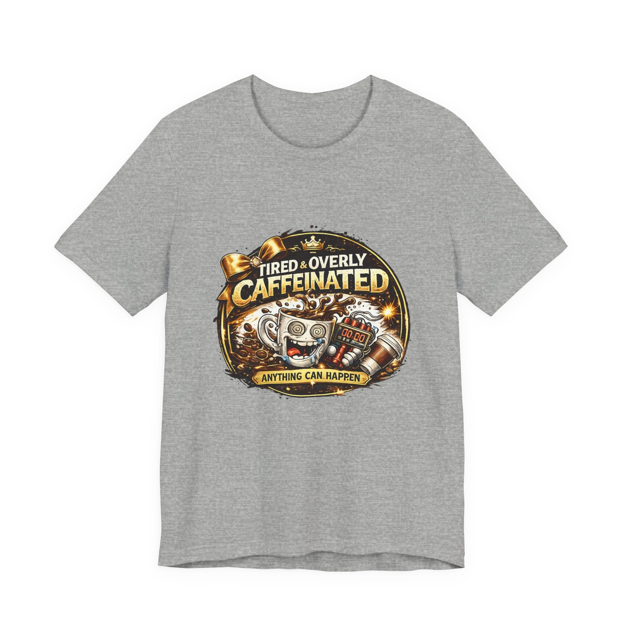"Tired & Overly Caffeinated: Anything Can Happen" Coffee Graphic Tee