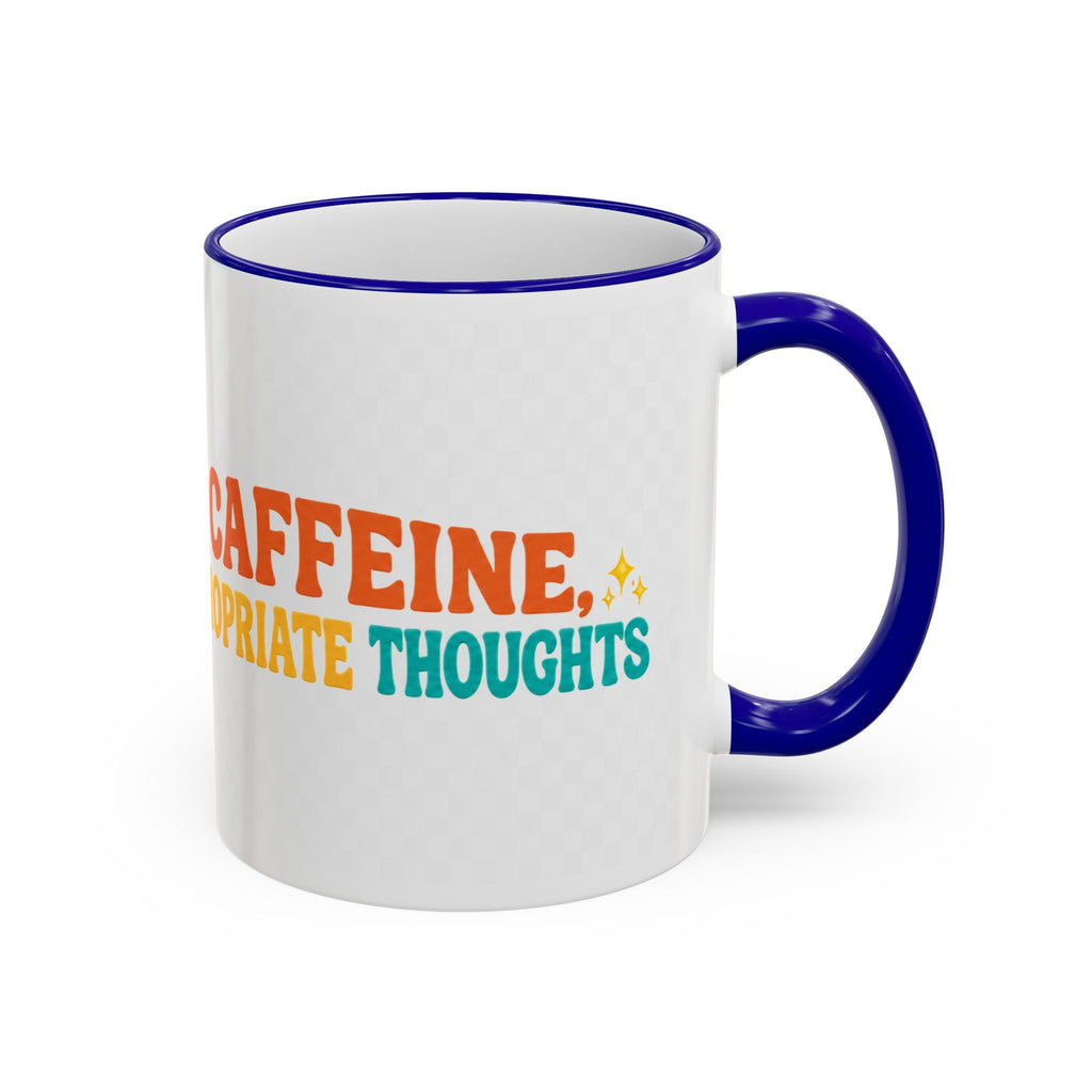 “Run on Caffeine, Chaos & Inappropriate Thoughts” Accent Funny Mug