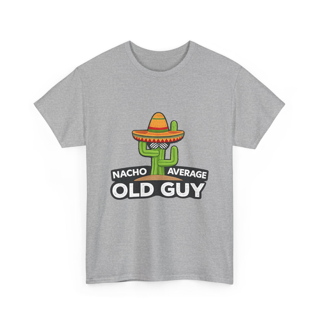 Old Guy T-Shirt – "Nacho Average" Cactus  Tee