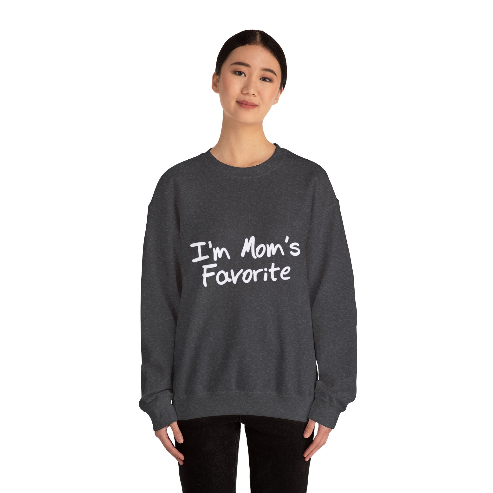 I'm Mom's Favorite Sweatshirt